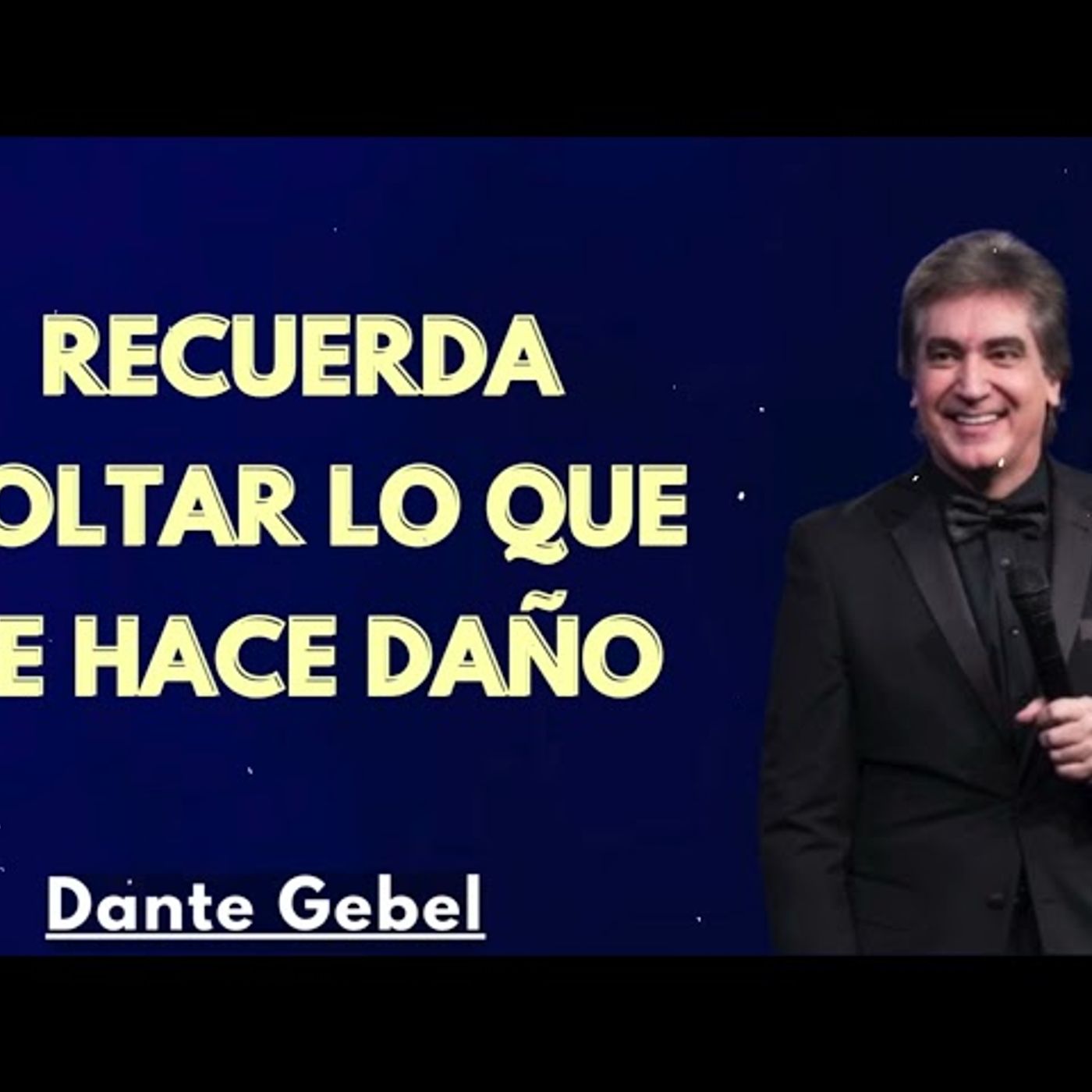Recuerda soltar lo que te hace daño - Predicas de Dante Gebel