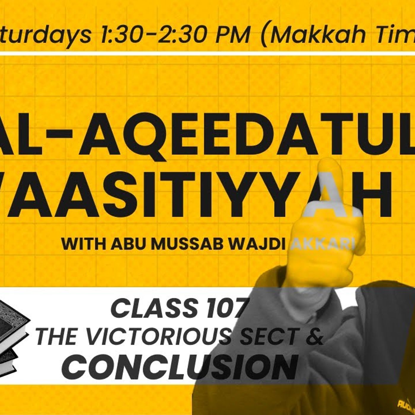 Al-Aqeedatul-Waasitiyyah | 107 The Victorious Sect & CONCLUSION | Abu Mussab Wajdi Akkari episode artwork