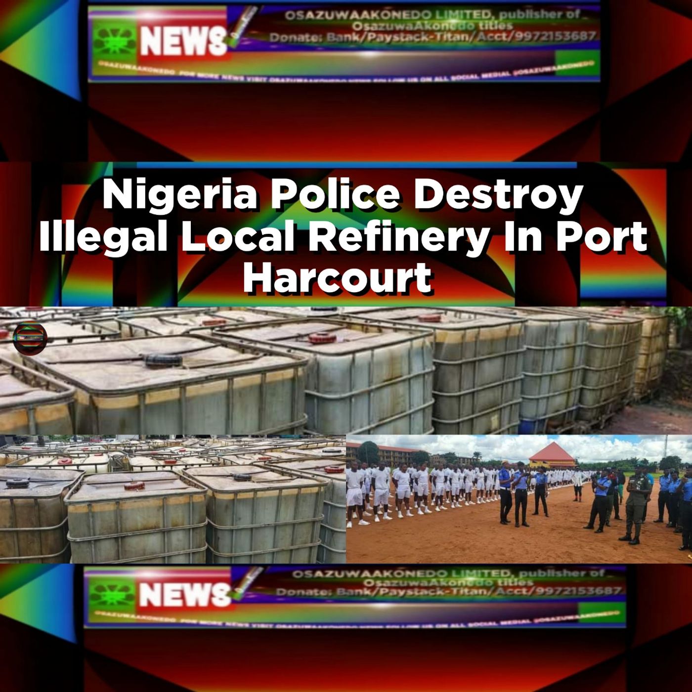 Nigeria Police Destroy Illegal Local Refinery In Port Harcourt ~ OsazuwaAkonedo episode artwork