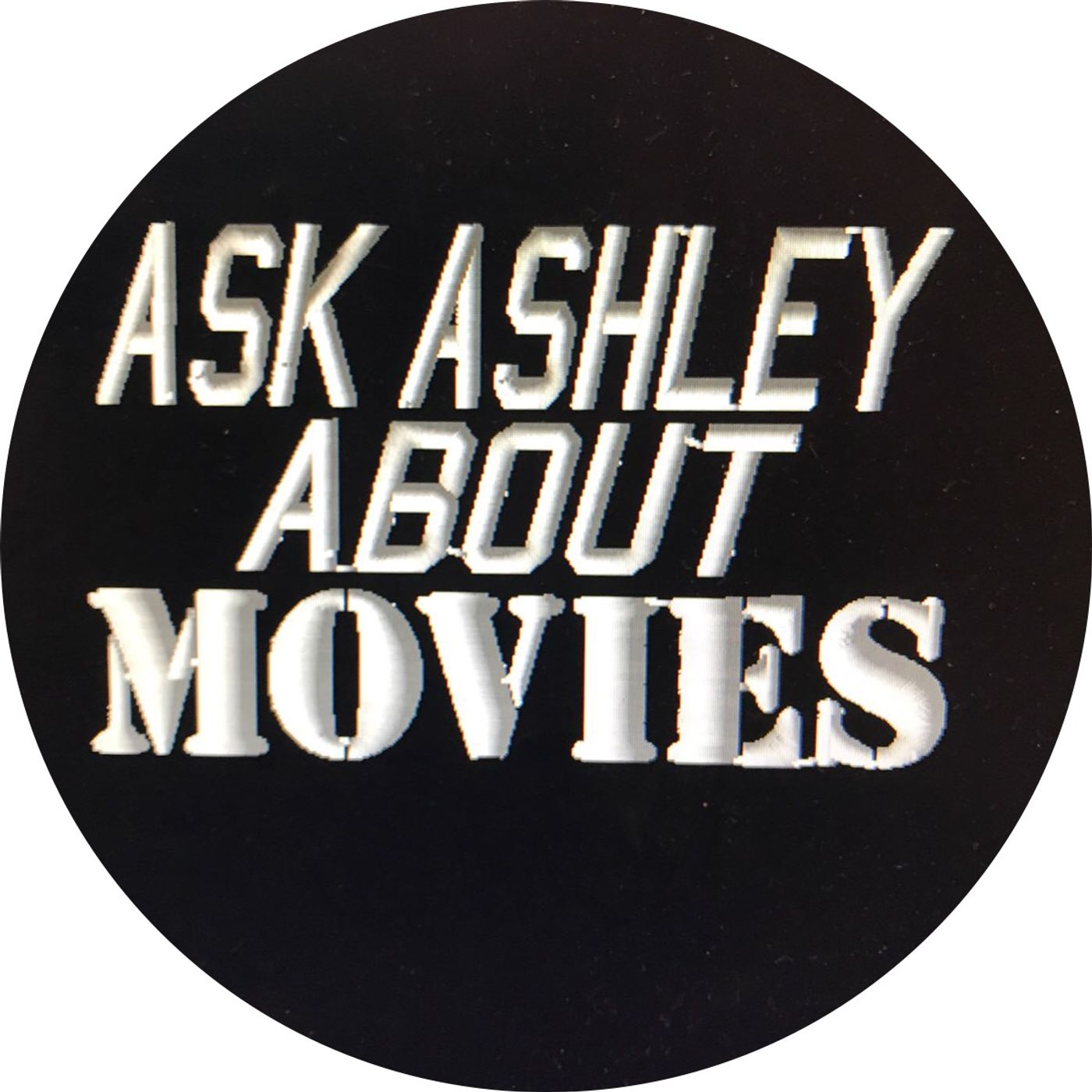 Ask Ashley About Movies’s show