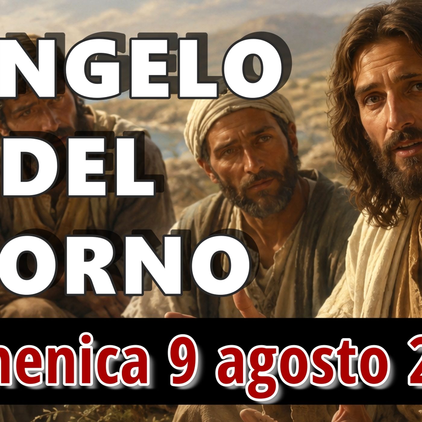 VANGELO DEL GIORNO DOMENICA 9 AGOSTO 2026 ❤️ Comandami di venire verso di te sulle acque episode artwork