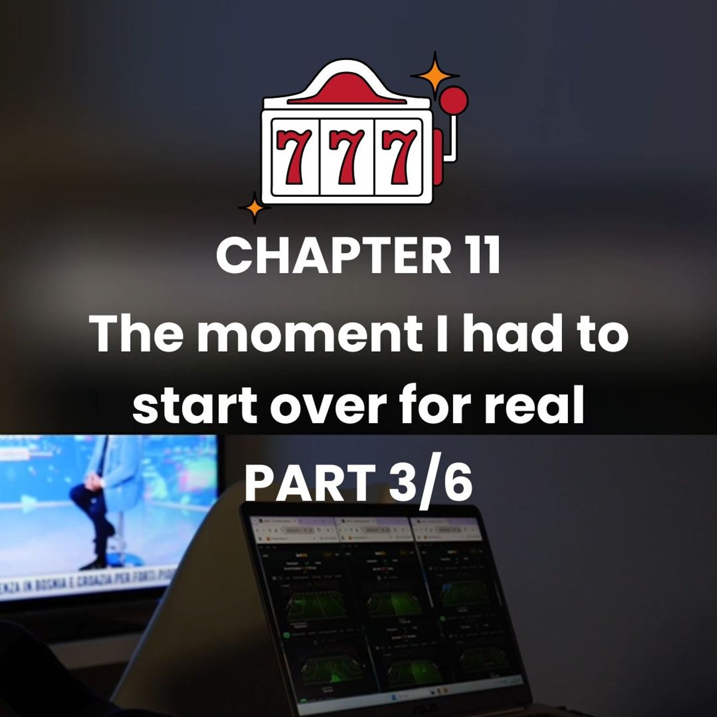 CHAPTER 11 - Part 3 - My plan to quit and rebuild episode artwork