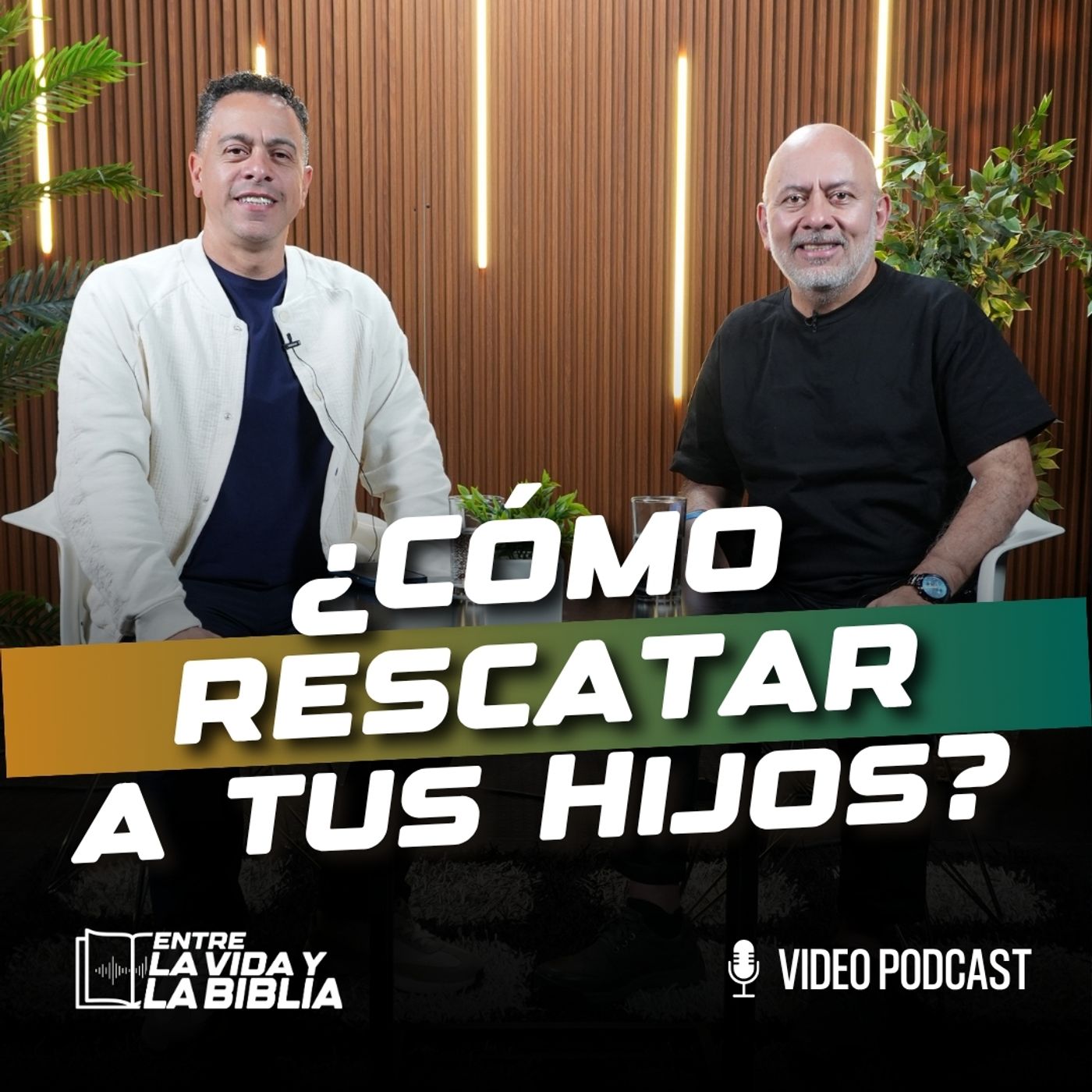 ¿Cómo rescatar a tus hijos? - Ft David Cañas - Entre la vida y la Biblia Podcast | EP 38 episode artwork