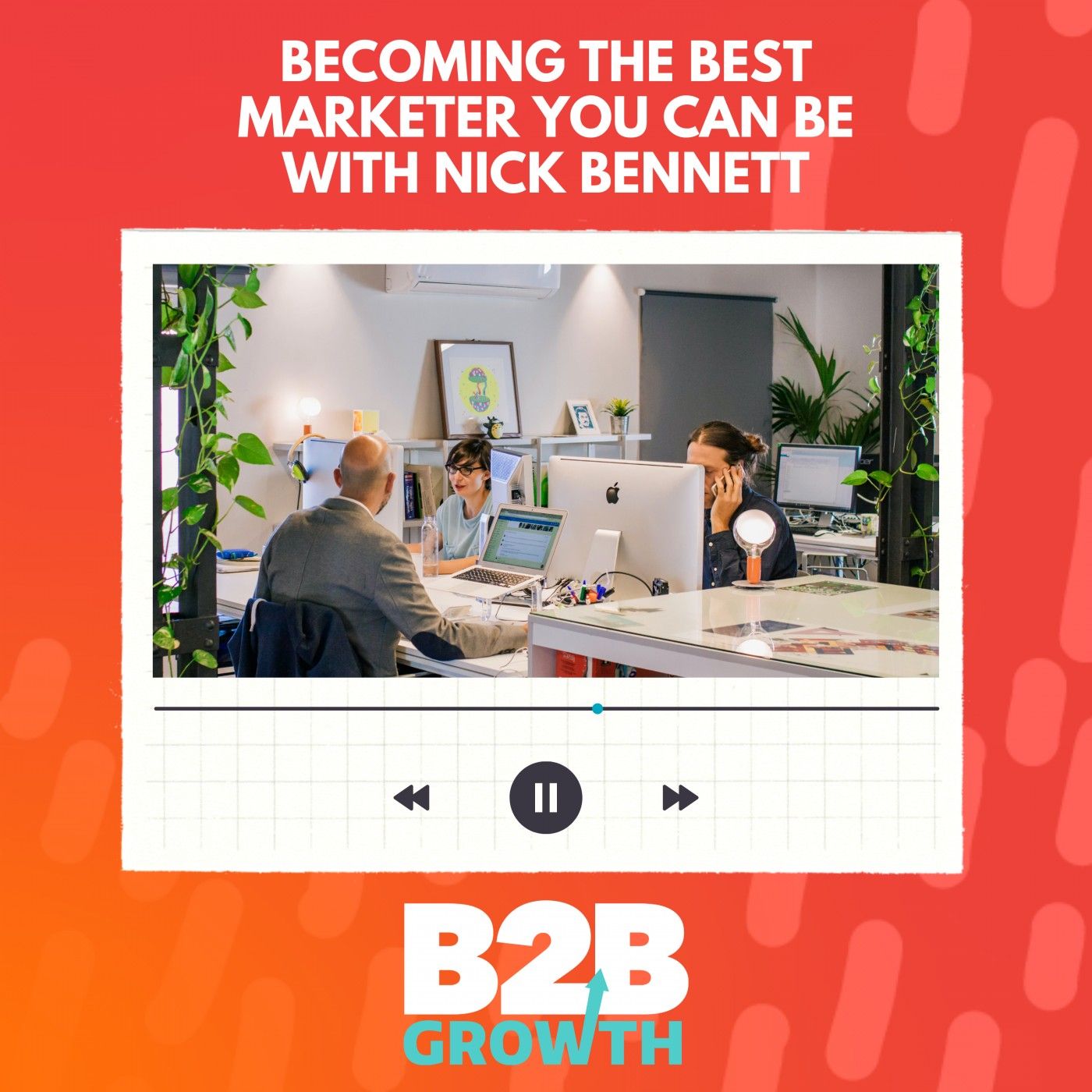 Becoming the Best Marketer You Can Be, with Nick Bennett