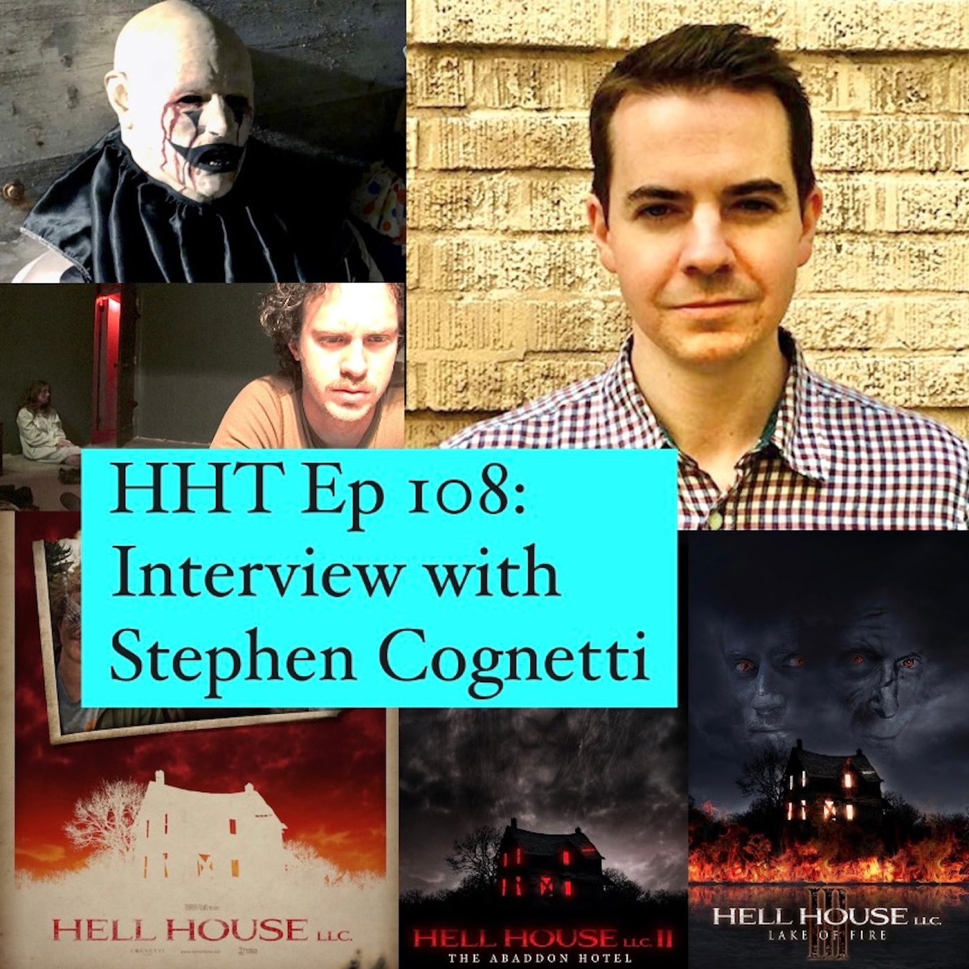 Ep 108: Interview w/Stephen Cognetti, Writer/Director of the “Hell House LLC” movies Image