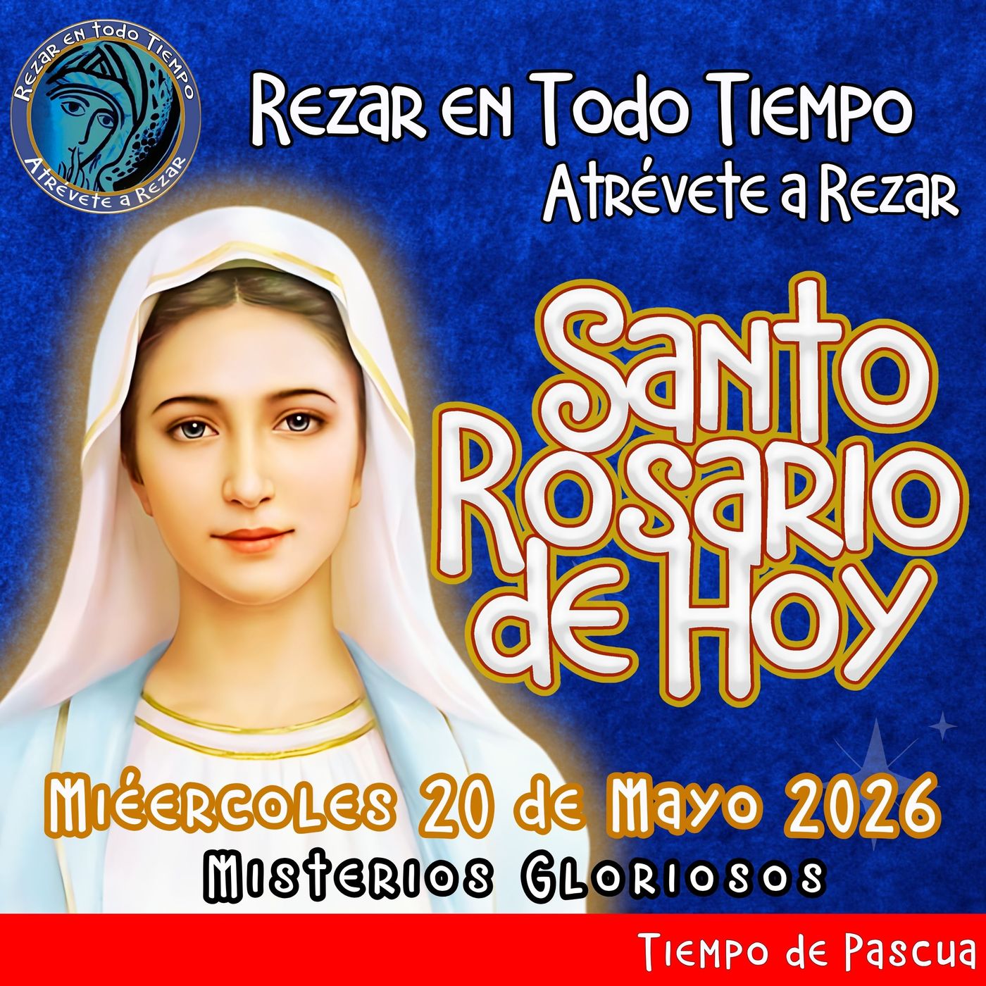 SANTO ROSARIO DE HOY, Miércoles 20 de Mayo 2026 🌹 MISTERIOS GLORIOSOS.🌹 Rezar en todo tiempo episode artwork
