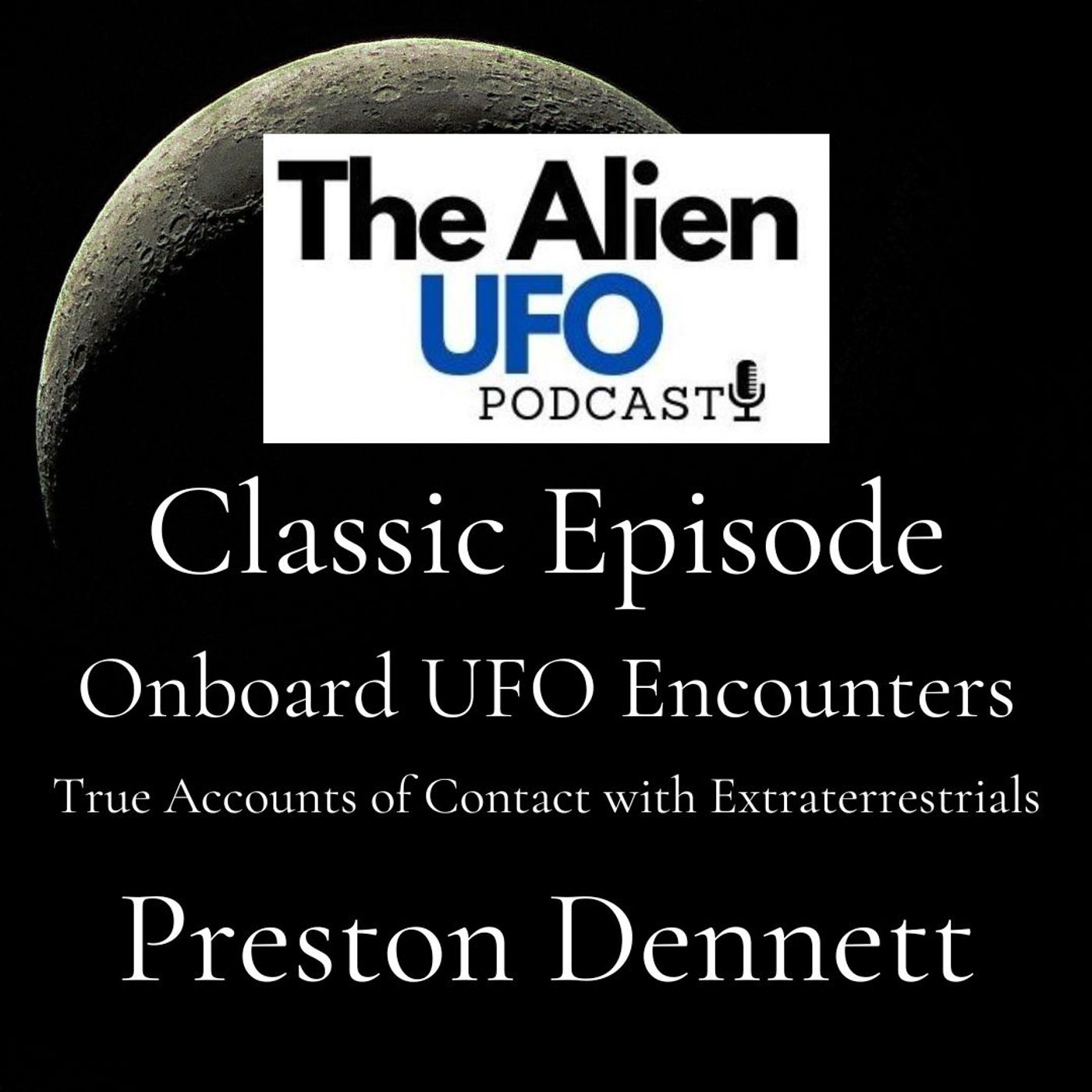Classic Episode | Onboard UFO Encounters: True Accounts of Contact with Extraterrestrials