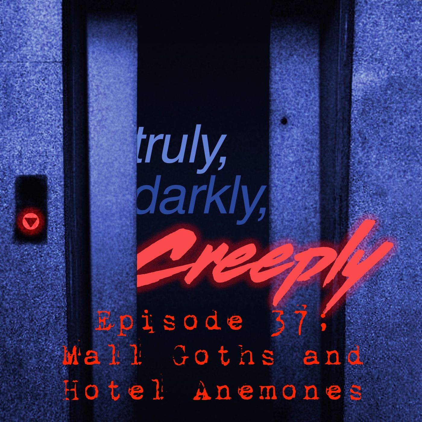 Mall Goths and Hotel Anemones by Truly Darkly Creekly