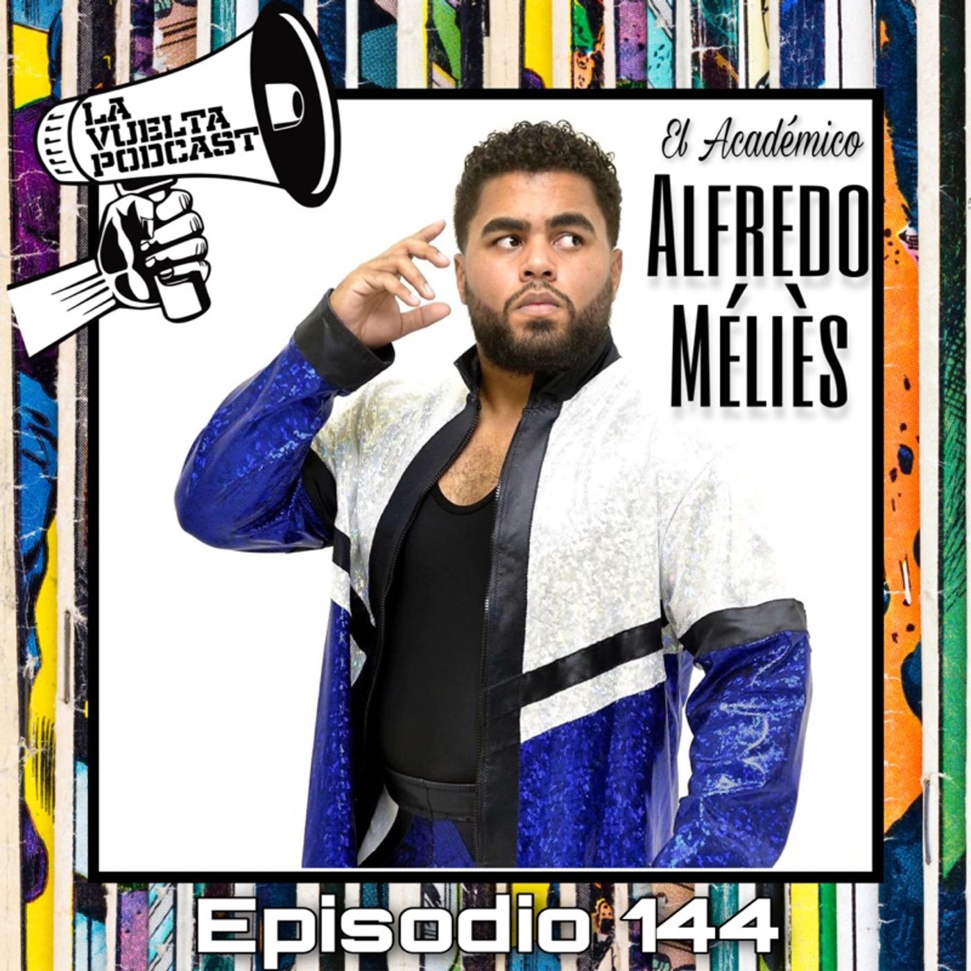 El Académico Alfredo Méliès E144 La Vuelta Podcast episode artwork