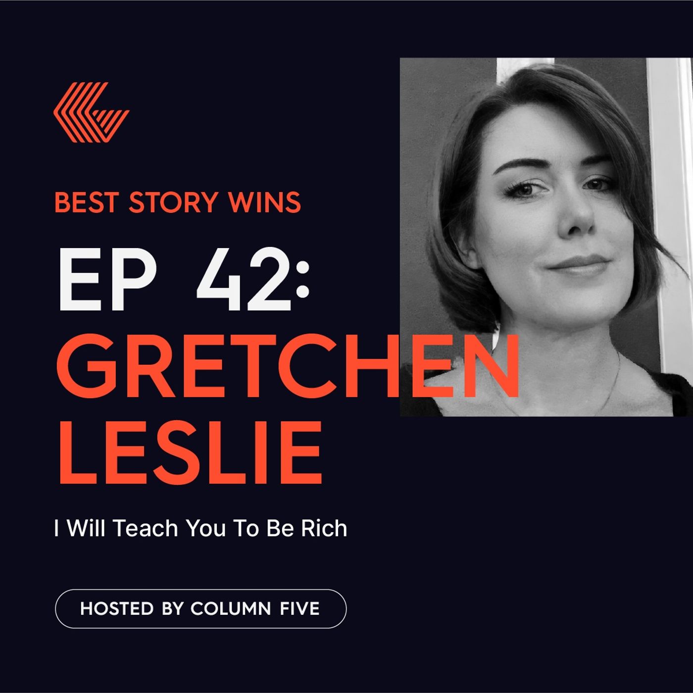 Ep. 42 Gretchen Leslie of I Will Teach You To Be Rich