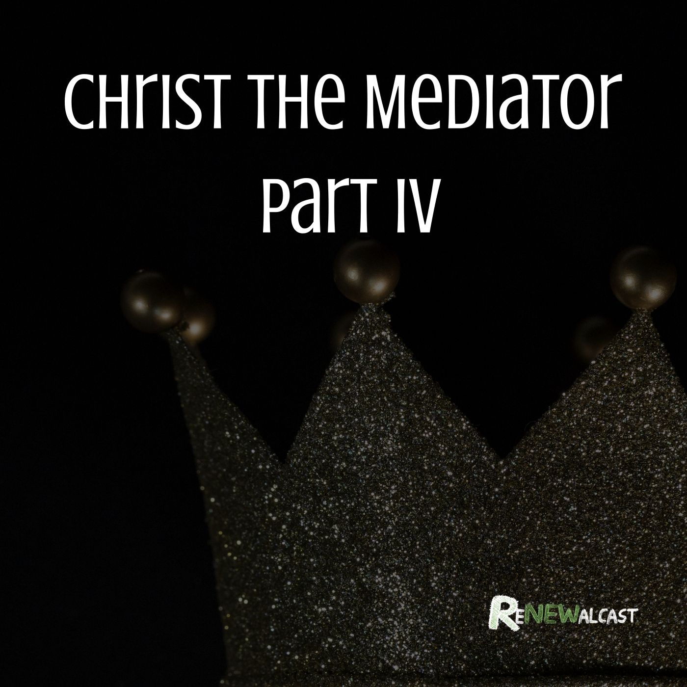 #54 Of Christ the Mediator (Part IV) - LBC 8.8-10