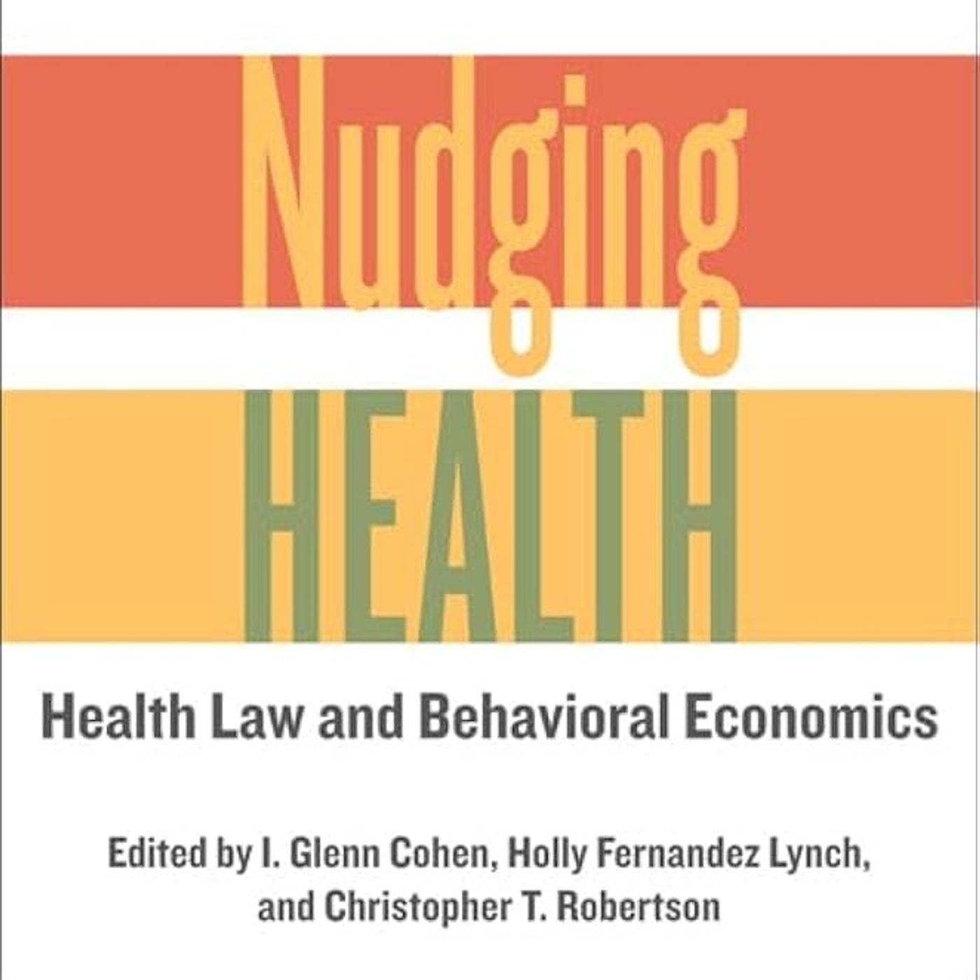 Nudging Health: Health Law and Behavioral Economics