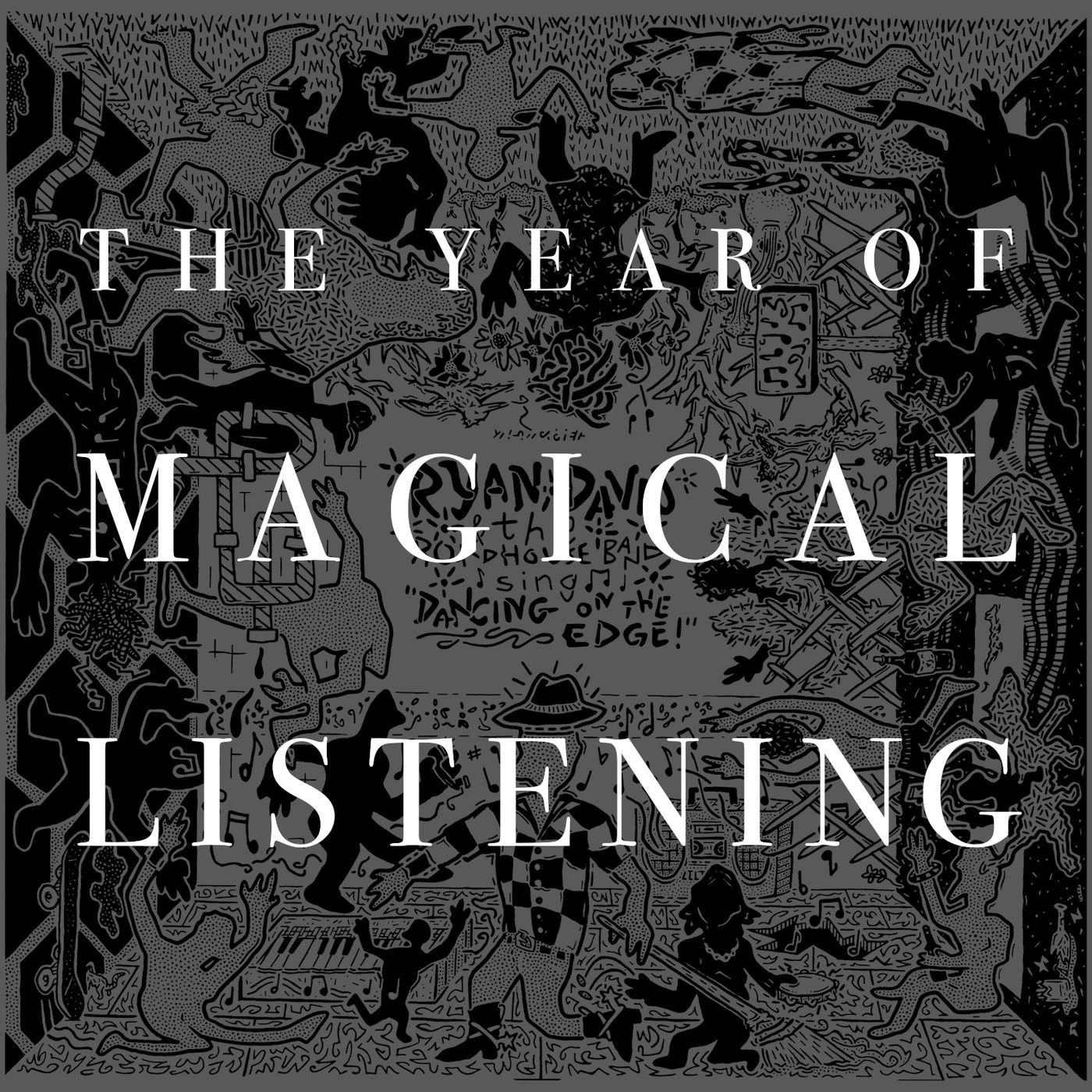 The Year of Magical Listening