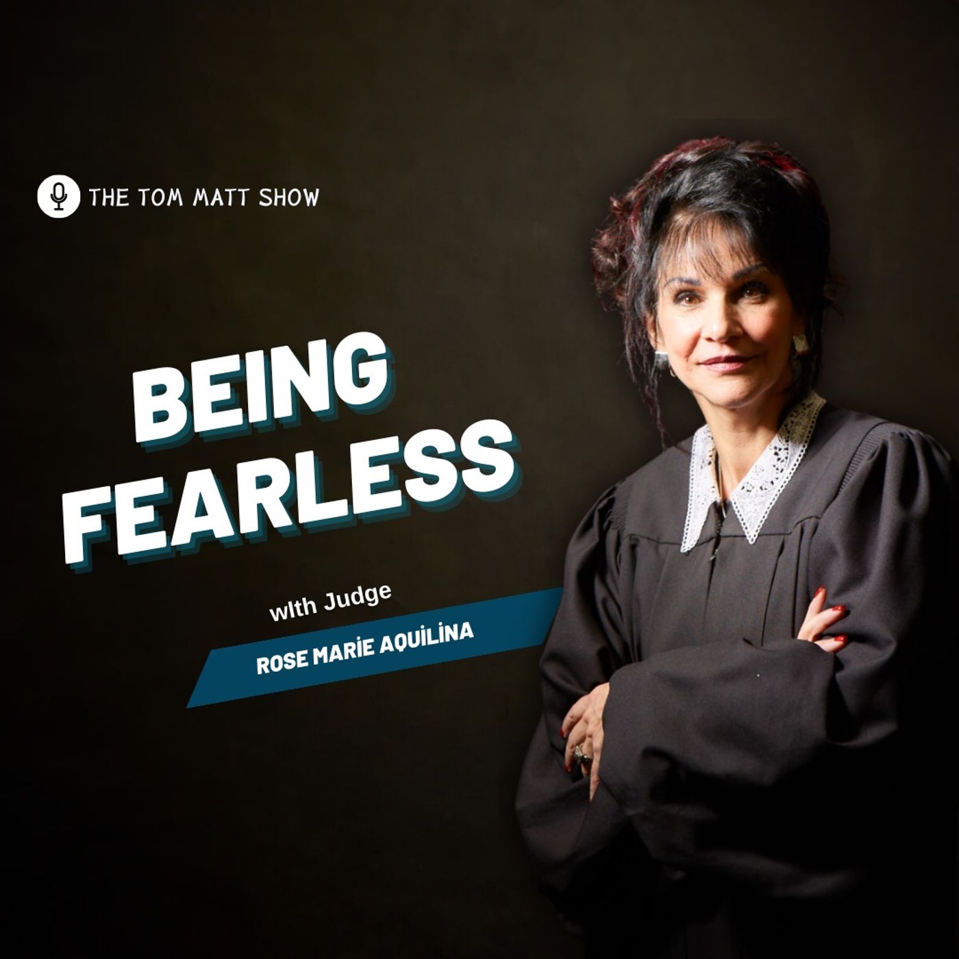 'Being Fearless' with Judge Rose Marie Aquilina episode artwork
