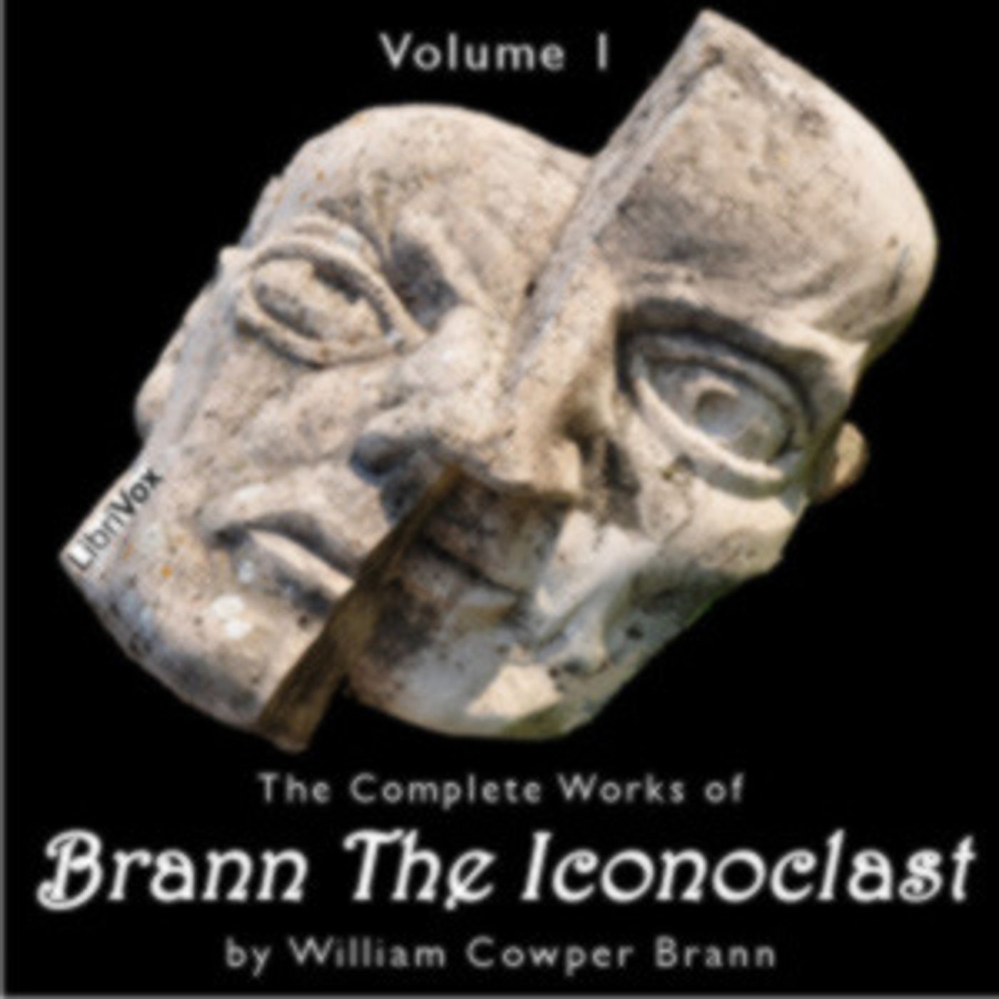 Complete Works of Brann, the Iconoclast, Volume 1, The by William Cowper Brann (1855 - 1898) podcast artwork