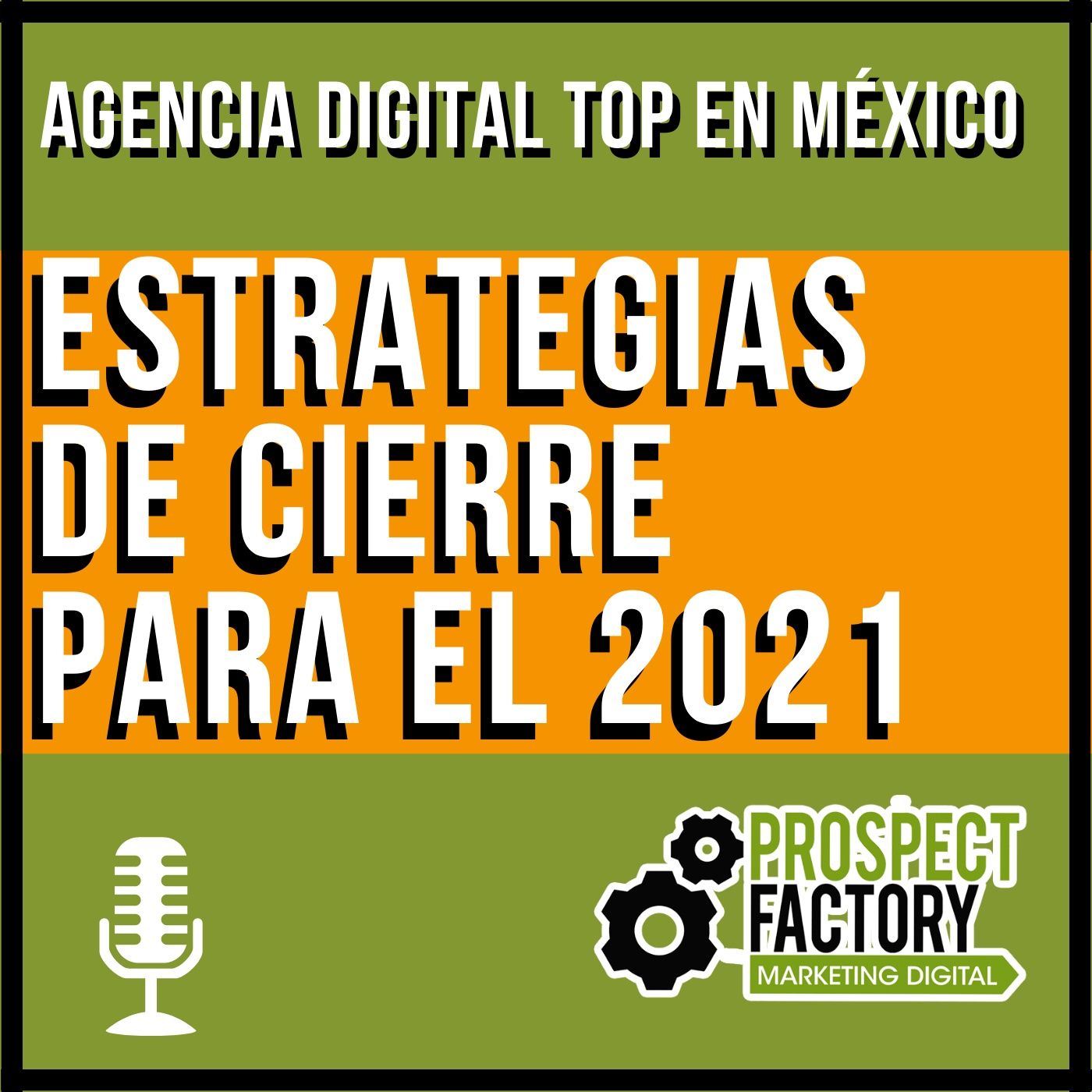 Marketing digital para el cierre del 2021, diagnostica y corrige | Prospect Factory episode artwork