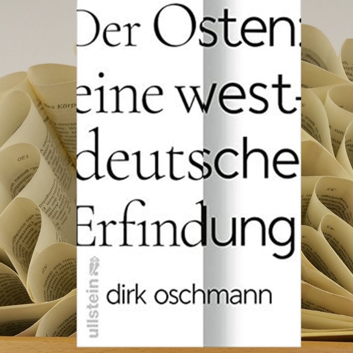 29.09. Dirk Oschmann - Der Osten. Eine westdeutsche Erfindung (Kerstin Morgenstern) episode artwork