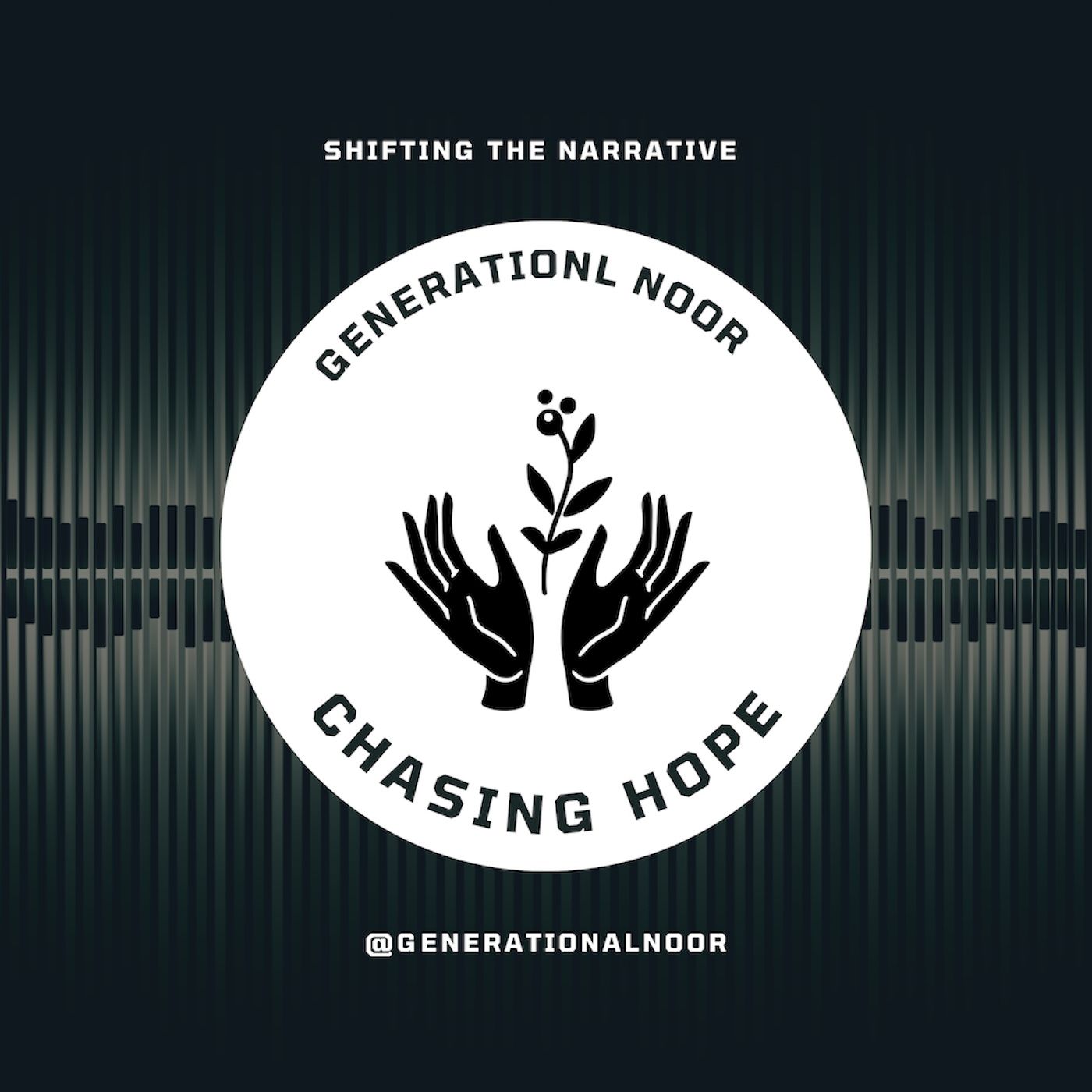 Generational Noor, Chasing Hope