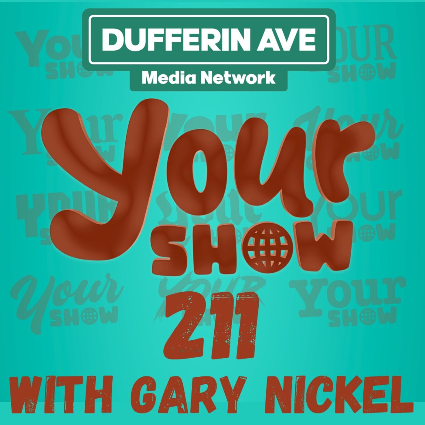 Your Show with Gary Nickel - Ep 211 - Dufferin Ave Media Network episode artwork