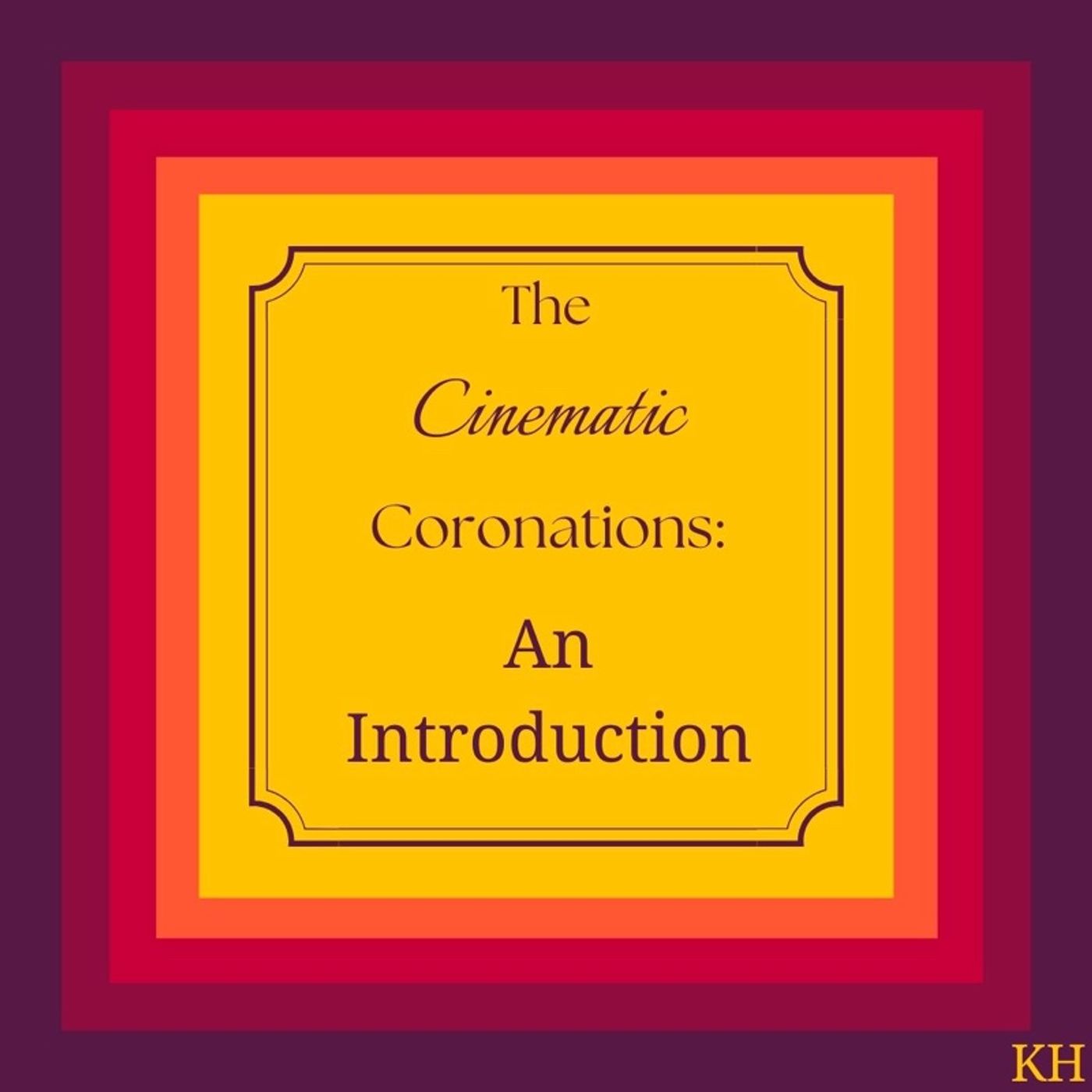 The Cinematic Coronations