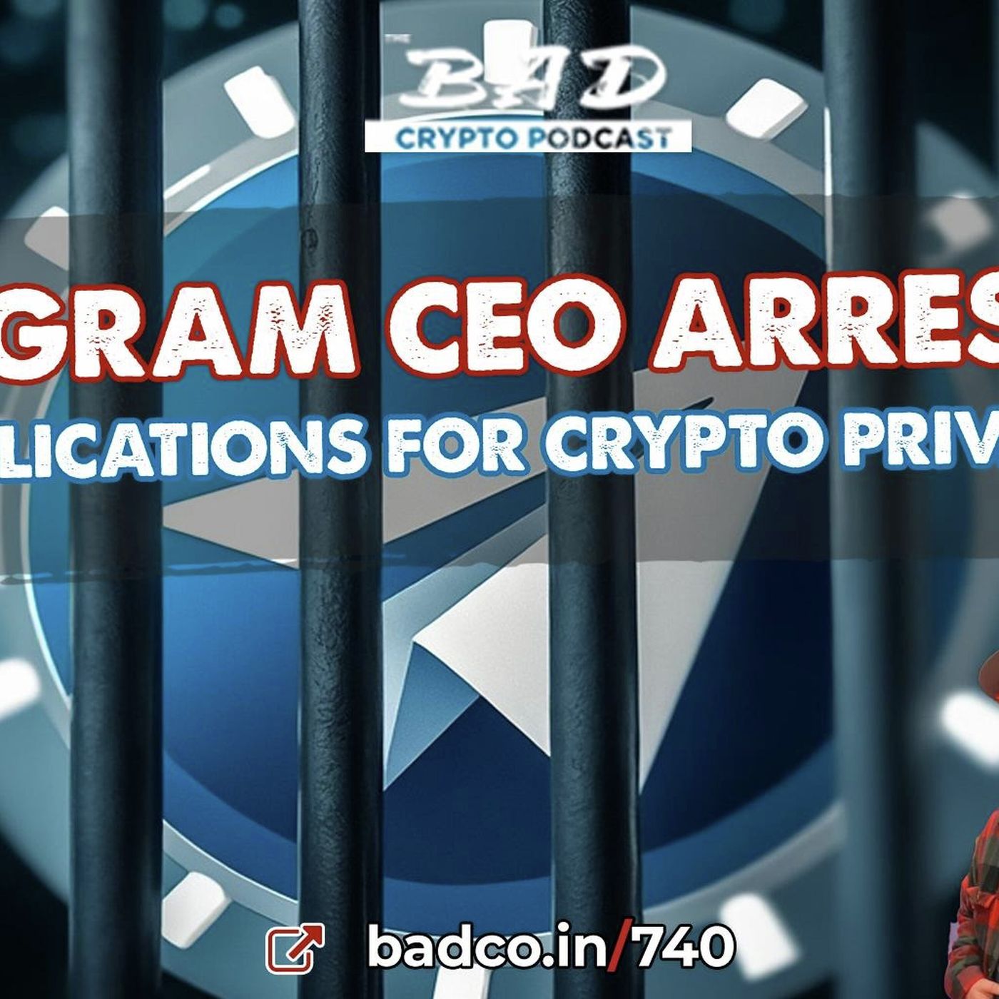 Ep 740: Telegram CEO Arrested! Implications for Crypto Privacy in Bad News For Aug 27, 2024 - podcast episode cover