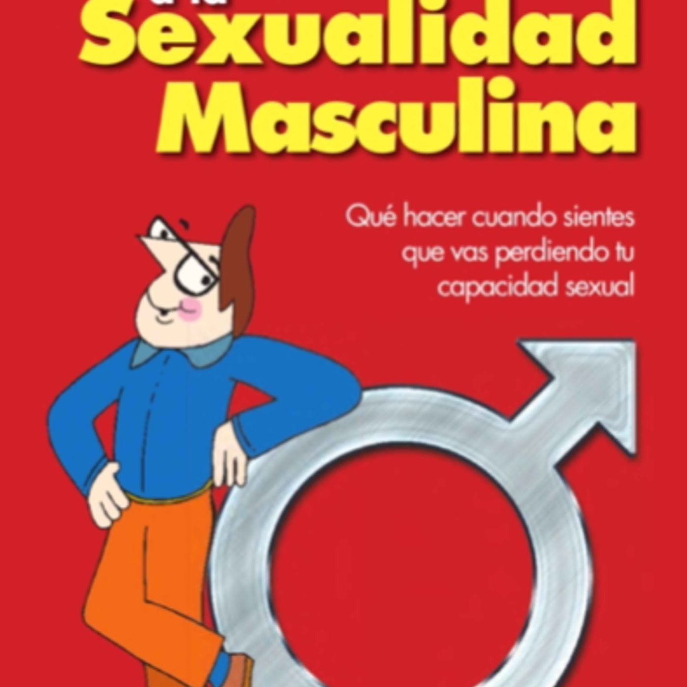 El Derecho a La Sexualidad Masculina - Frank Suarez