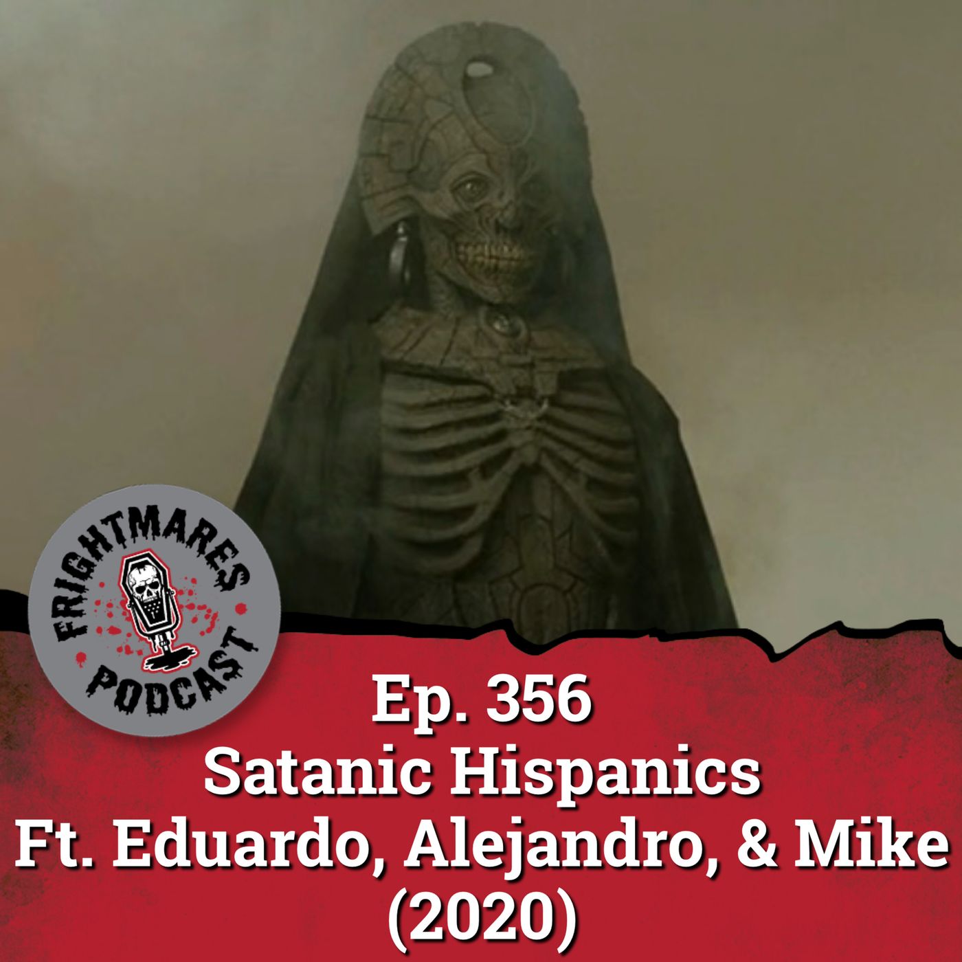 Ep. 356 - Satanic Hispanics Ft. Eduardo, Alejandro, & Mike (2022) Ep. 356 - Satanic Hispanics Ft. Eduardo, Alejandro, & Mike (2022)