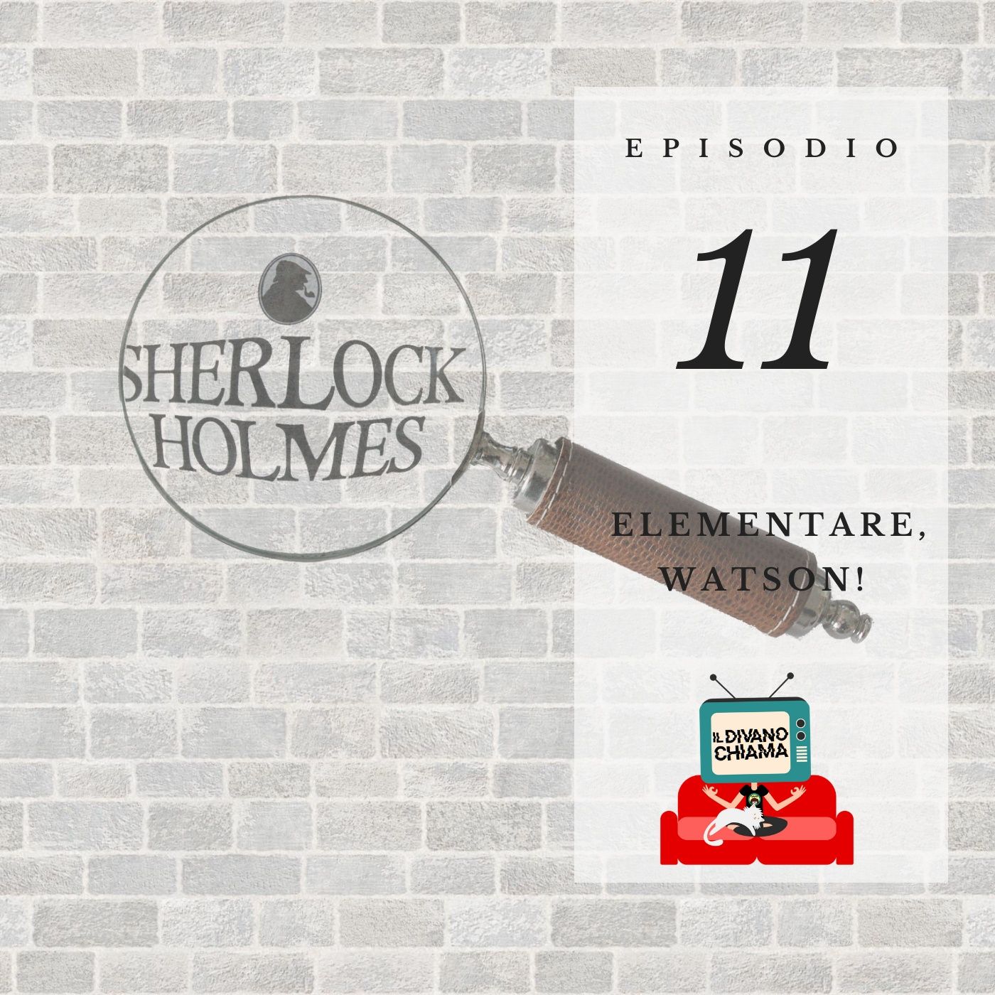 Puntata 11 - Elementare, Watson! episode artwork