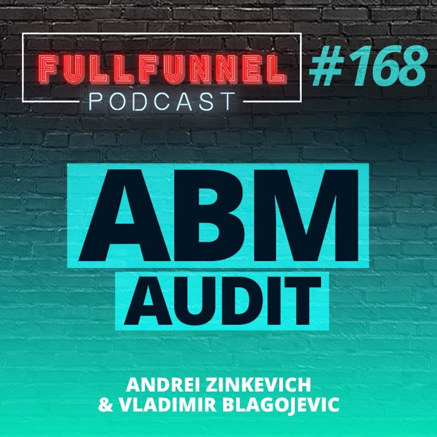 Episode 168: Audit ABM with Andrei & Vladimir Episode 168: Audit ABM with Andrei & Vladimir