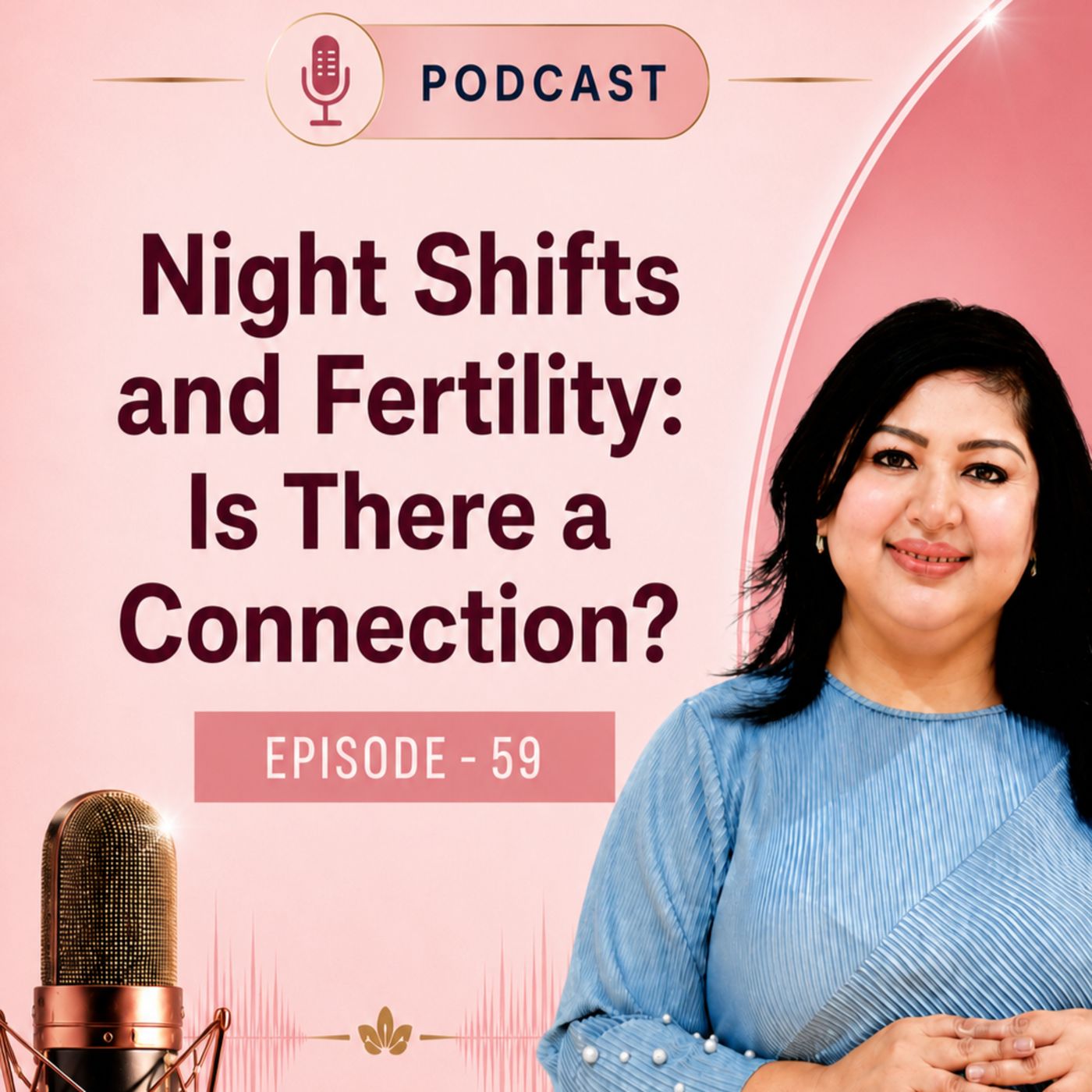 Podcast-59: Night Shifts and Fertility: Is There a Connection? | IVF Centre in Bangalore