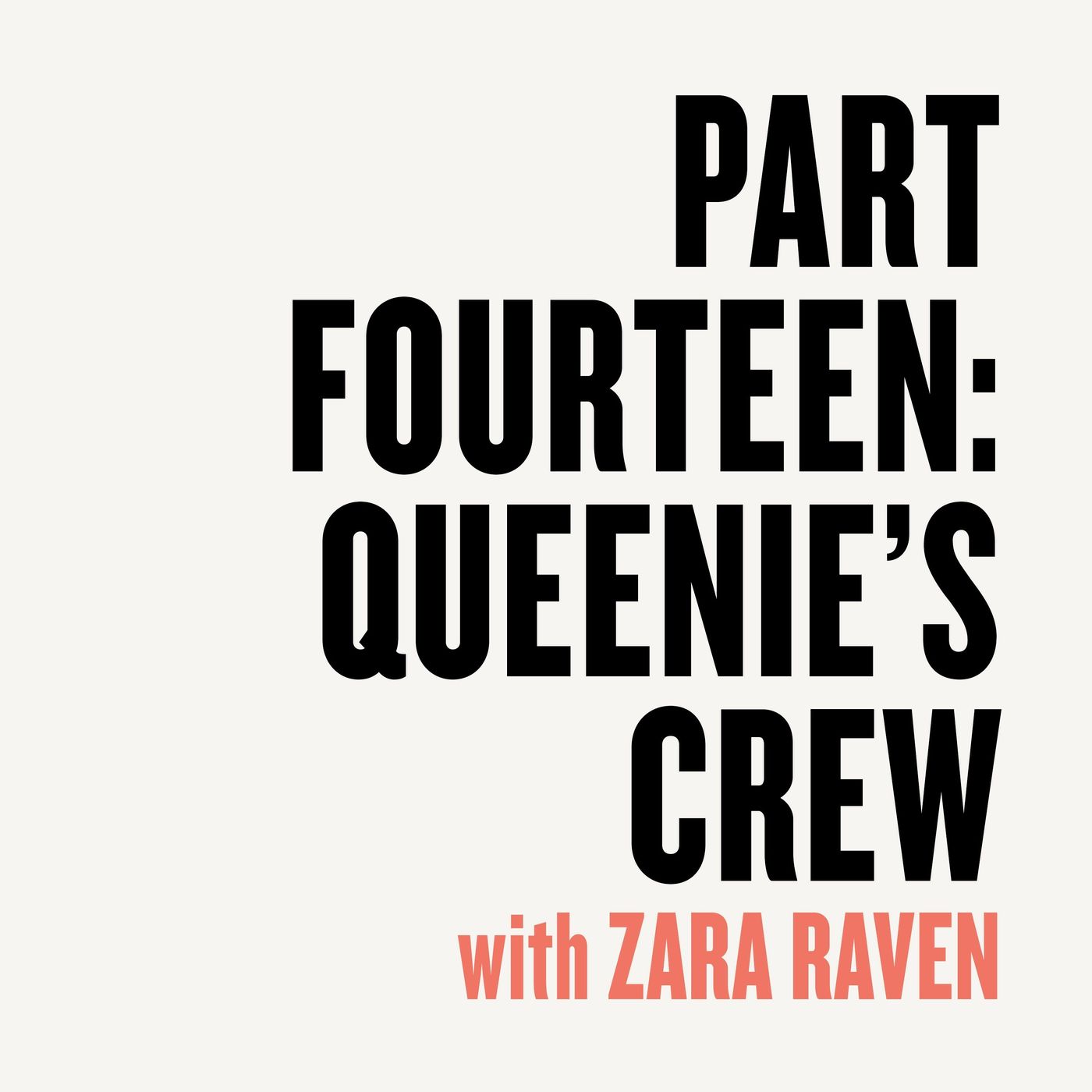 Episode 14 - Queenie's Crew with Zara Raven