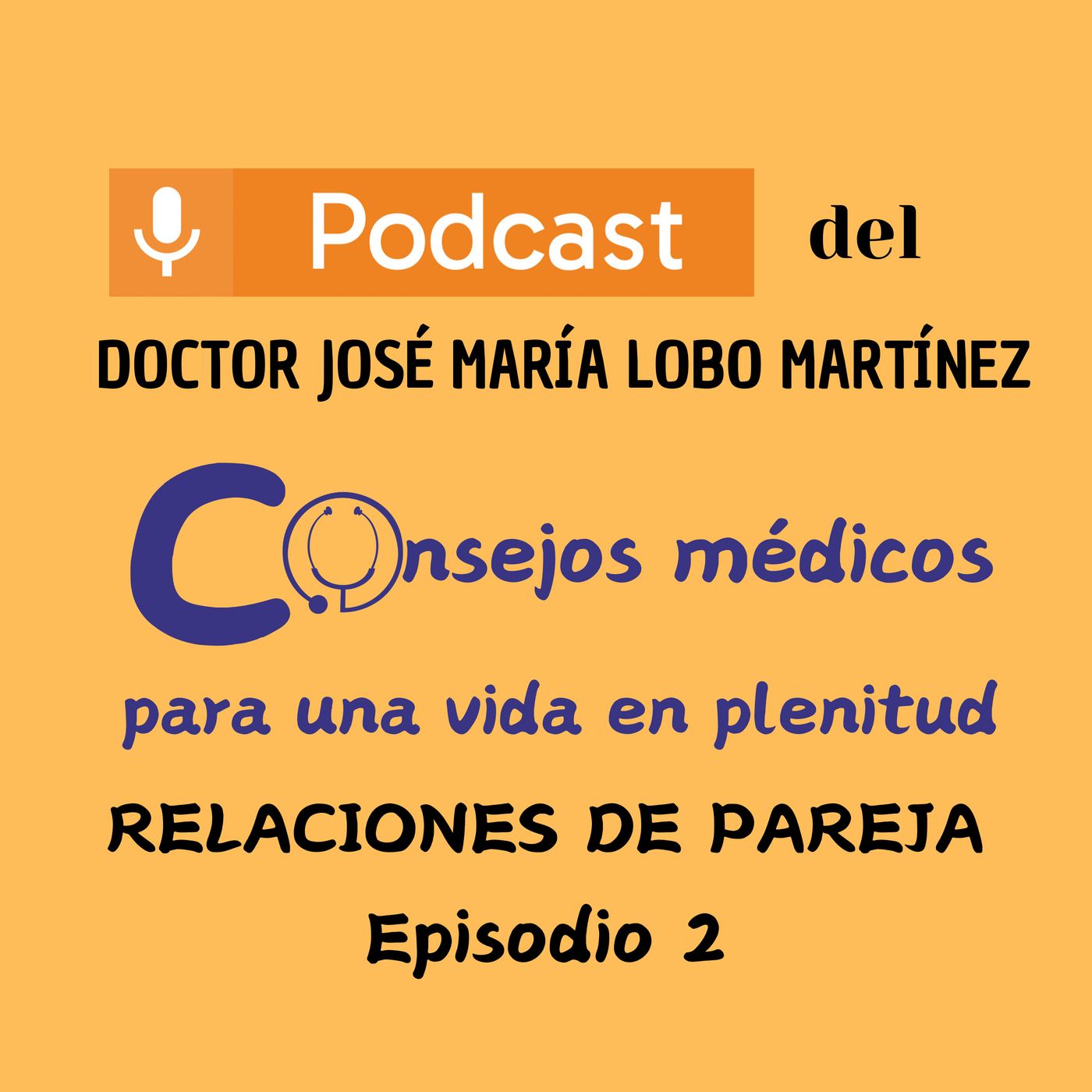 DOCTOR JOSÉ MARÍA LOBO MARTÍNEZ Consejos médicos para una vida en plenitud