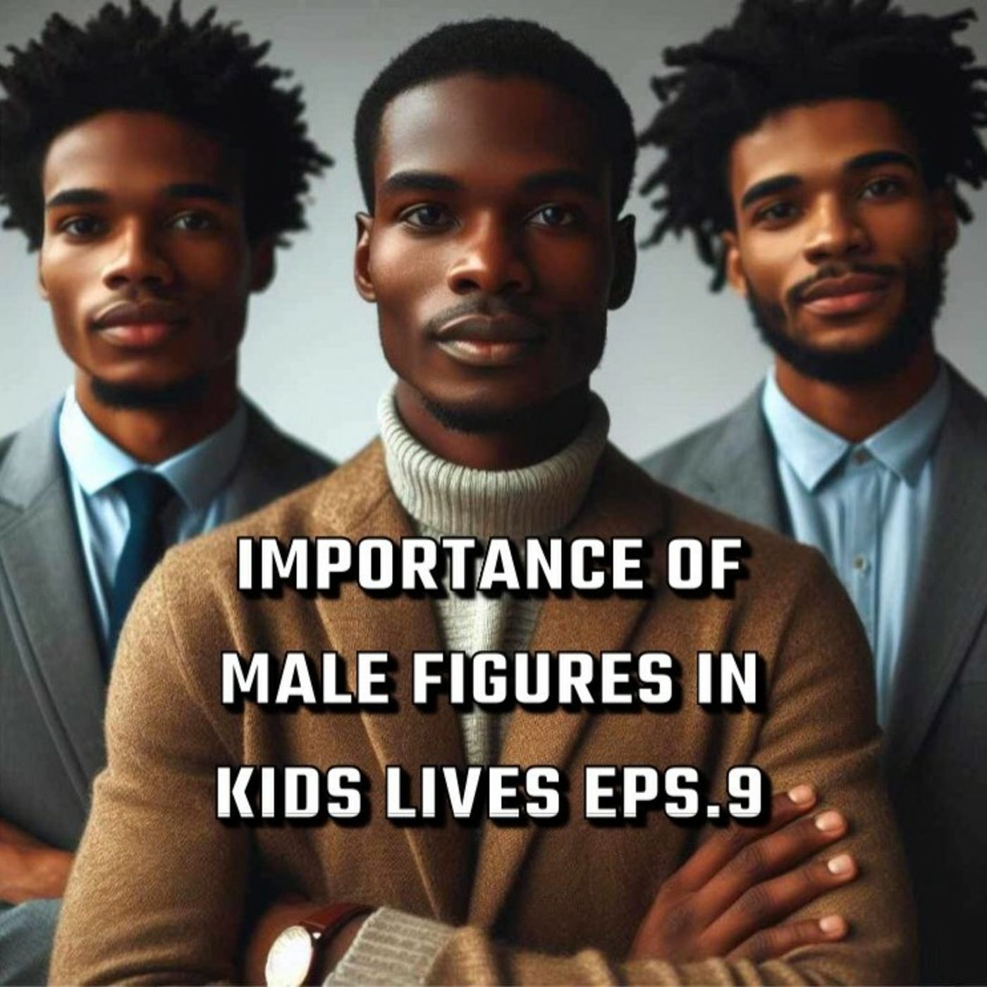 Importance of Male figures in kids lives Esp.9