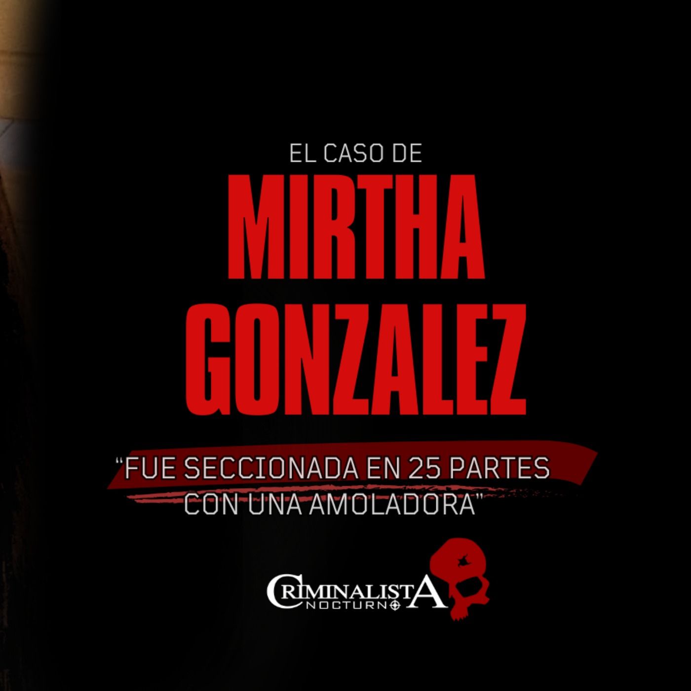 El caso de Mirtha Liliana | Criminalista Nocturno
