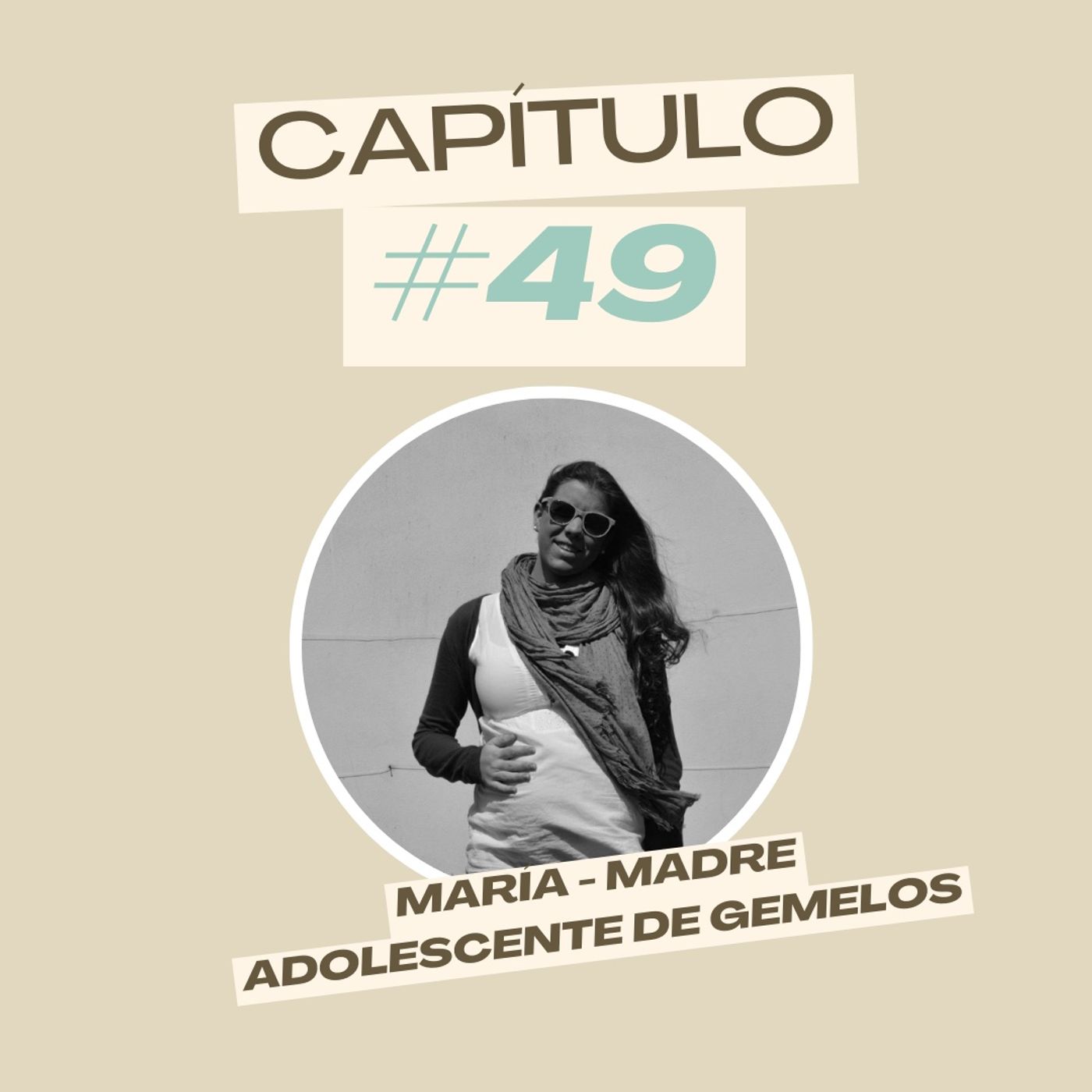 #49 María - Madre adolescente de gemelos