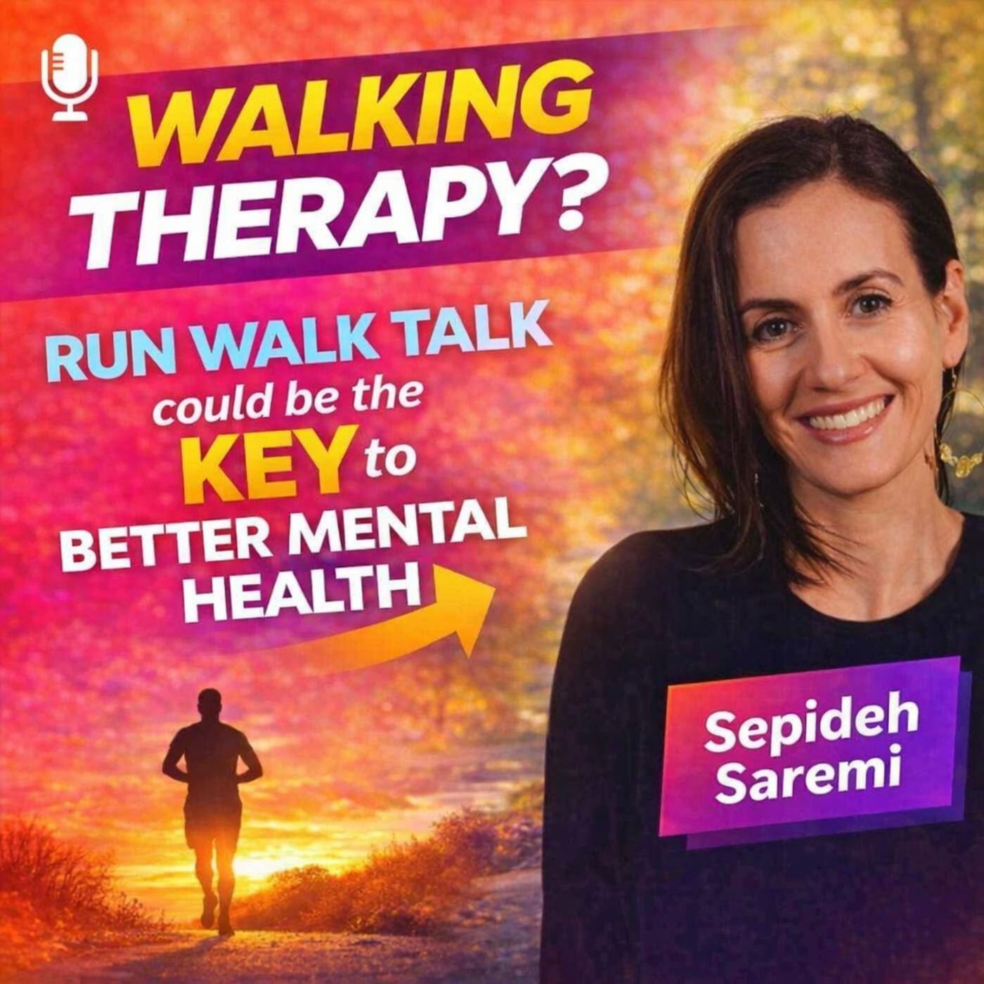 Run Walk Talk Therapy: How Moving Your Body Can Unlock Better Mental Health | Sepideh Saremi, LCSW, Therapist + Executive Advisor episode artwork