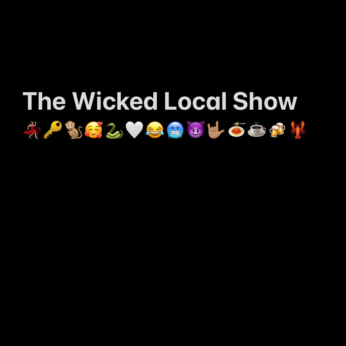 The Wicked Local Show