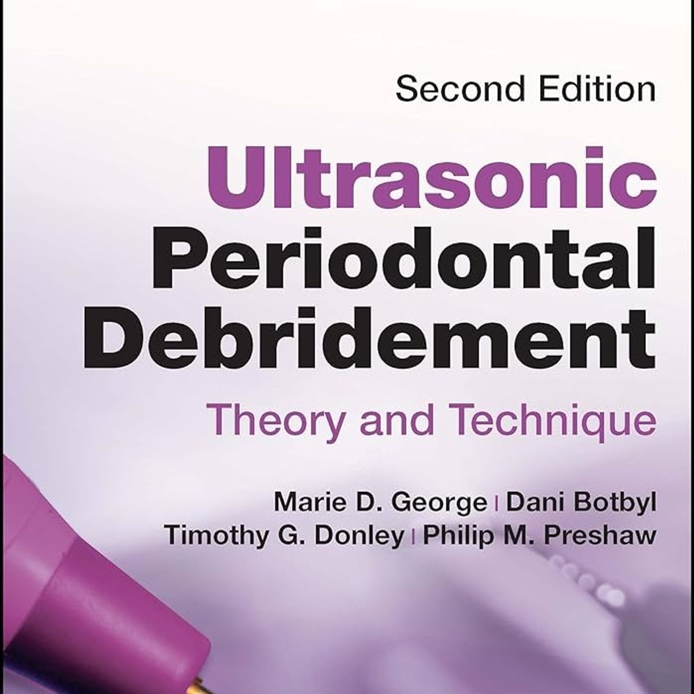 Ultrasonic Periodontal Debridement: Theory and Technique