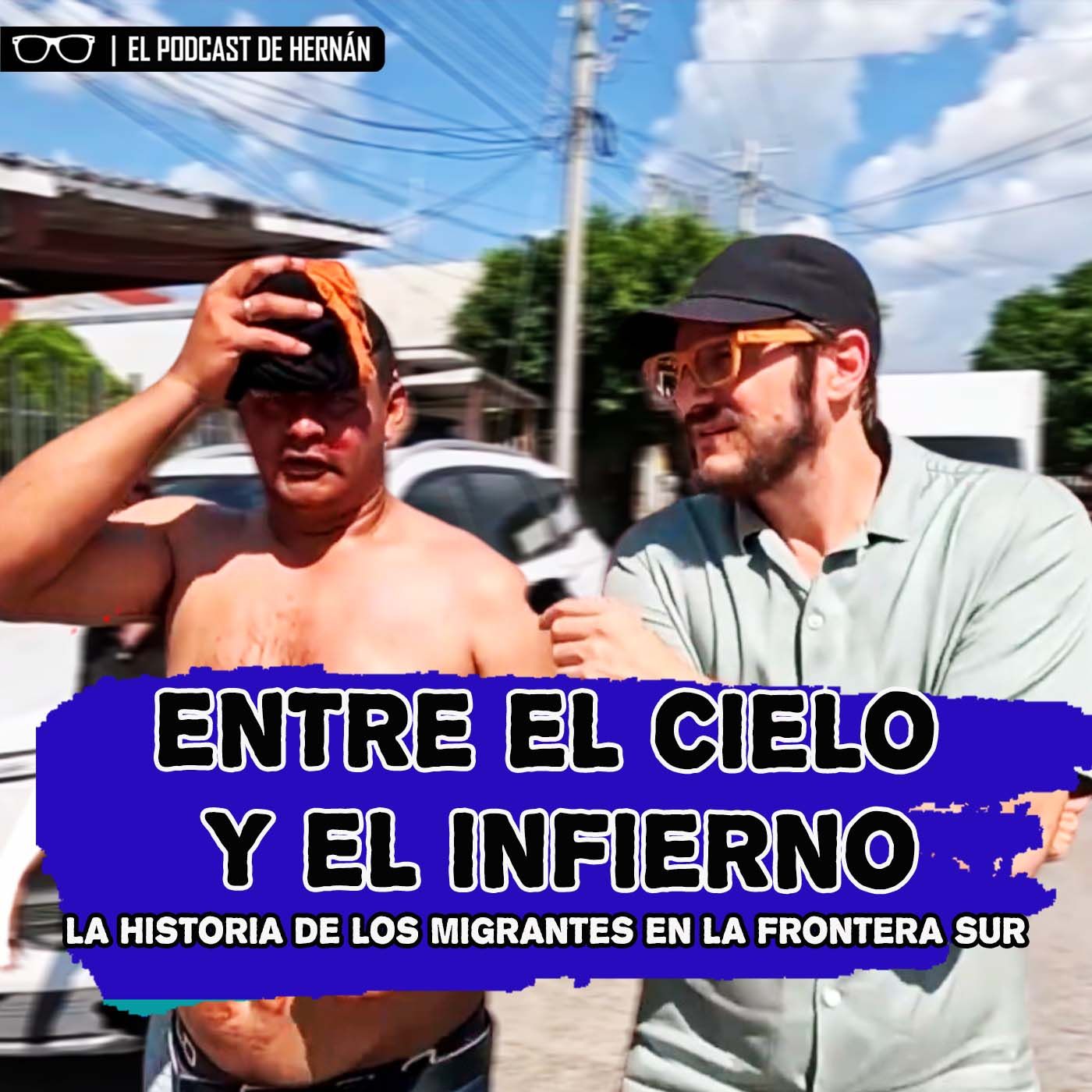 Entre el cielo y el infierno, la historia de los migrantes en la frontera su episode artwork