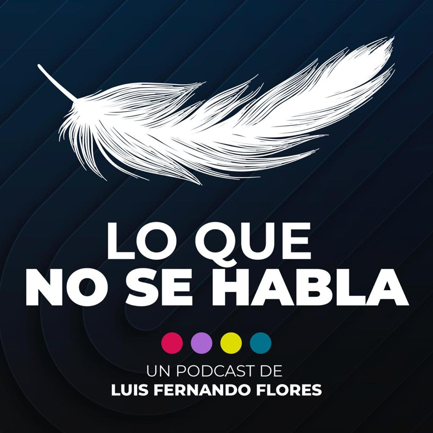 Lo que NO se habla con Luis Fernando Flores