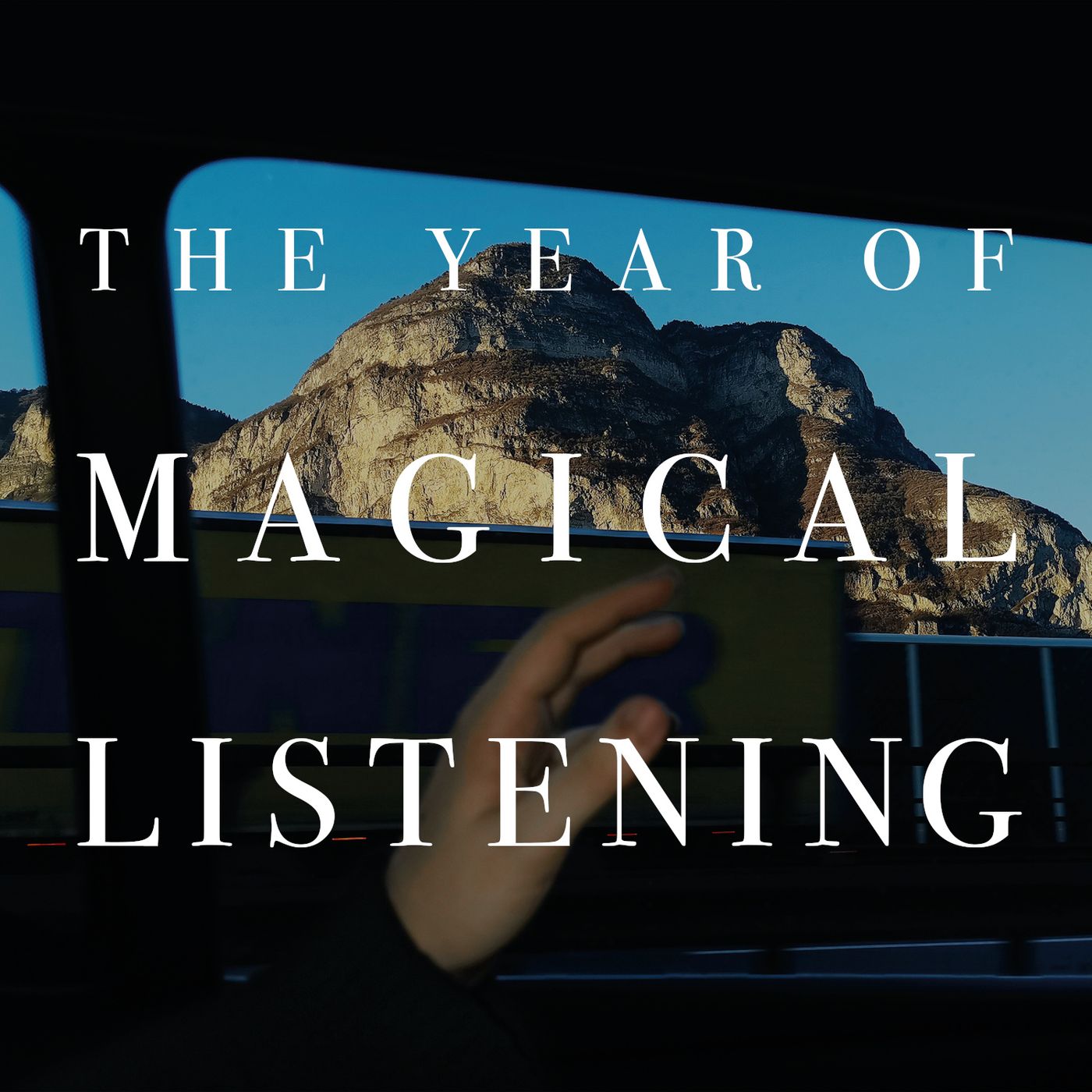 The Year of Magical Listening