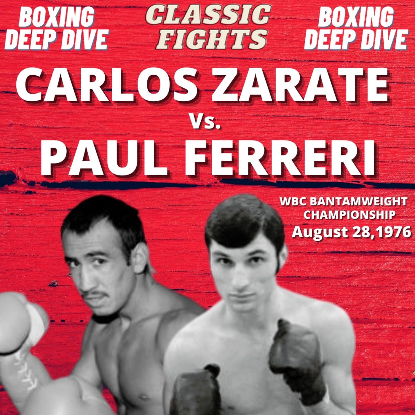 CLASSIC FIGHTS  CARLOS ZARATE vs. PAUL FERRERI episode artwork