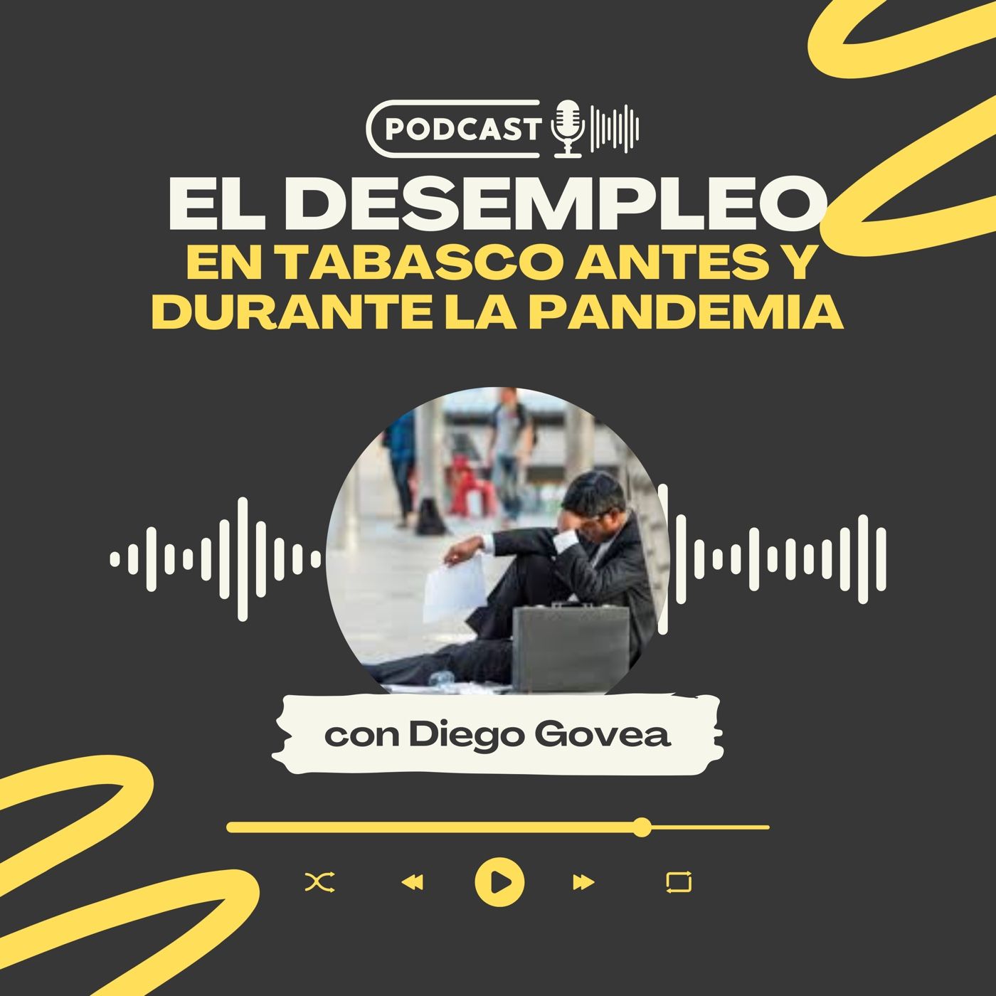 El desempleo en Tabasco podcast artwork