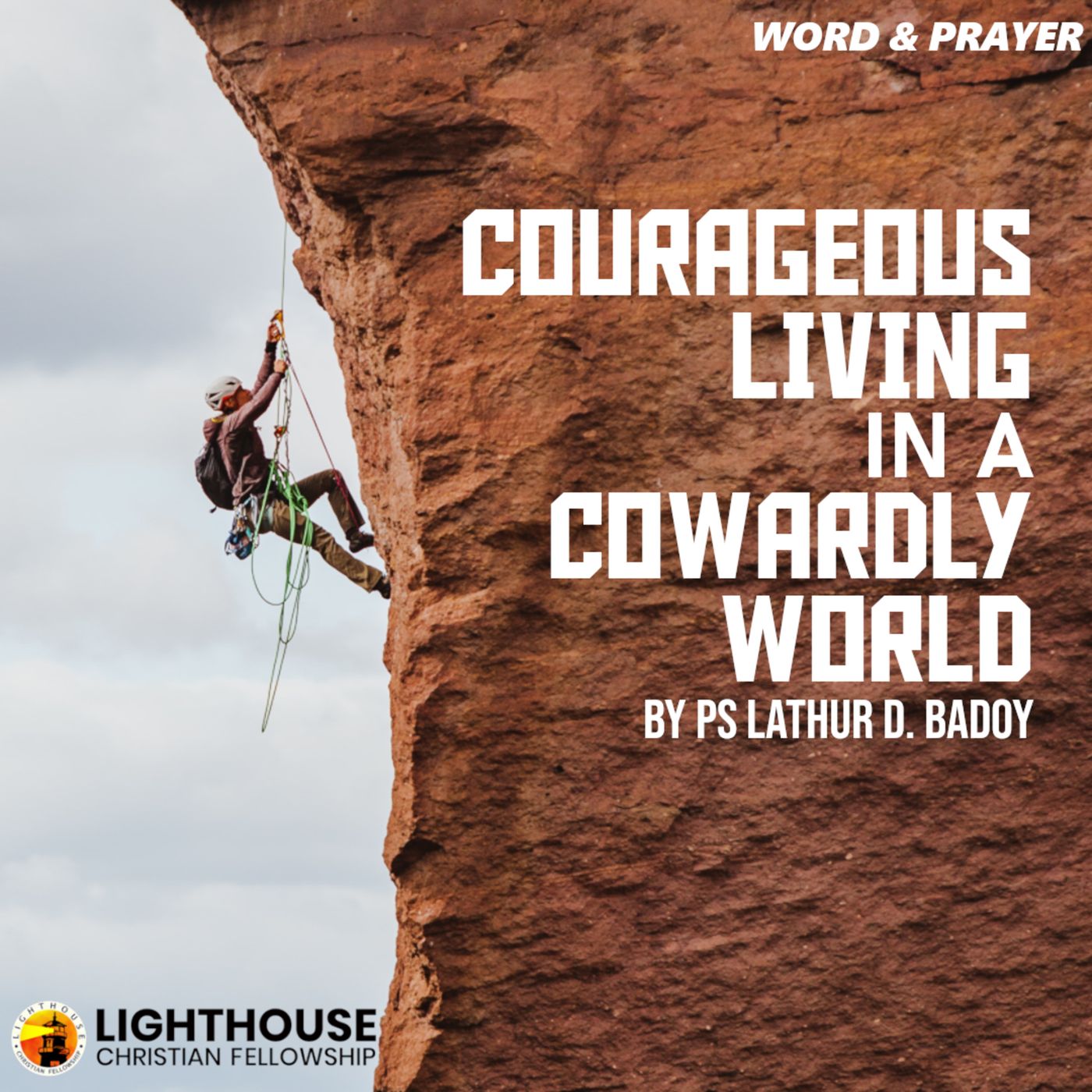 Courageous Living in a Cowardly World by Ps Lathur Badoy