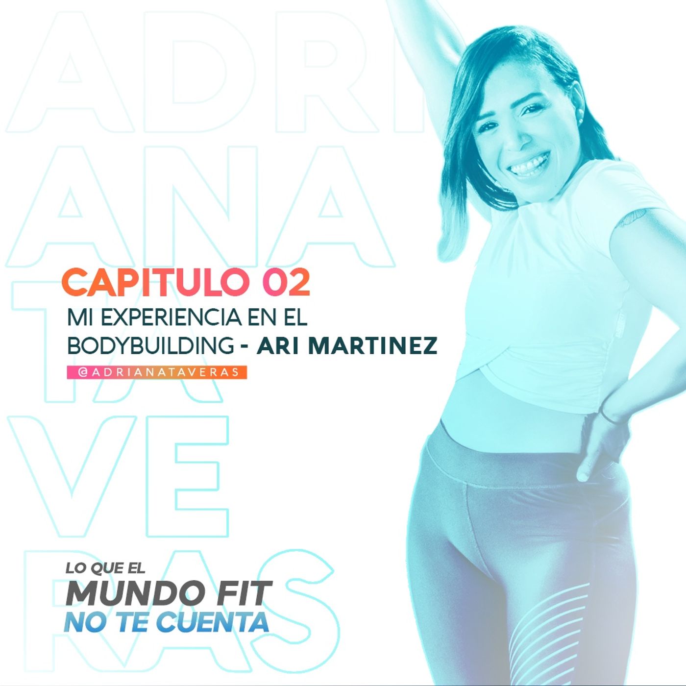 Mi experiencia en el Bodybuilding ft Ari Martinez l CAP 2 l Adriana Taveras episode artwork