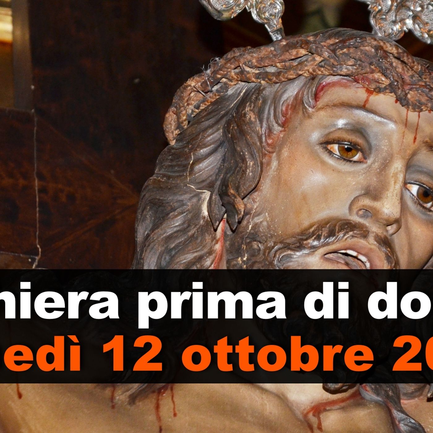 Preghiera prima di dormire LUNEDI 12 OTTOBRE 2026 ❤️ Compieta - Lunedì XXVIII Settimana T.O. episode artwork