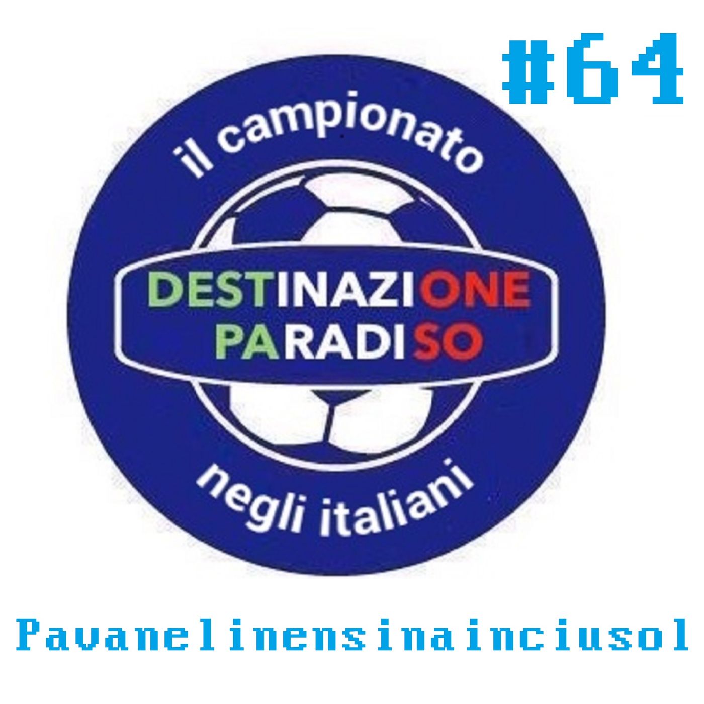 #64 - Pavanelinensinainciusol episode artwork