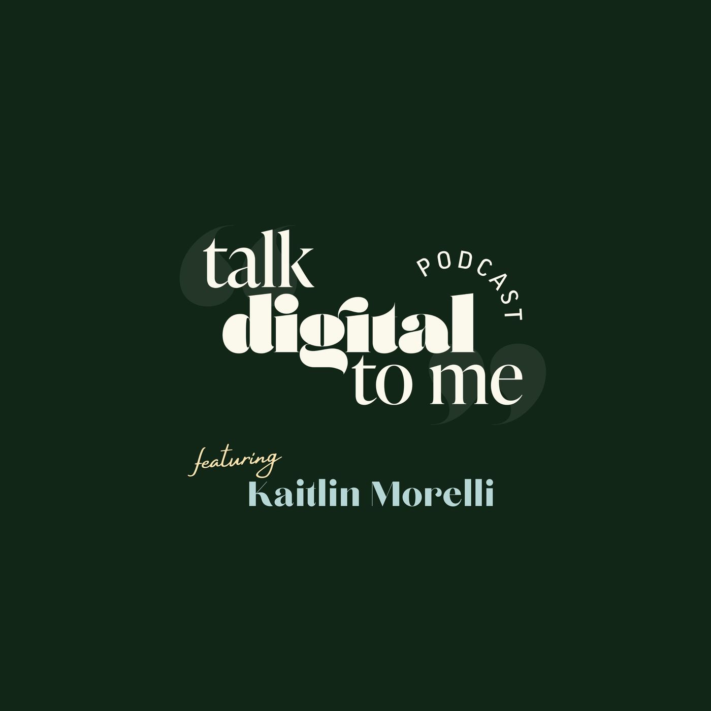 Talk Digital To Me Podcast