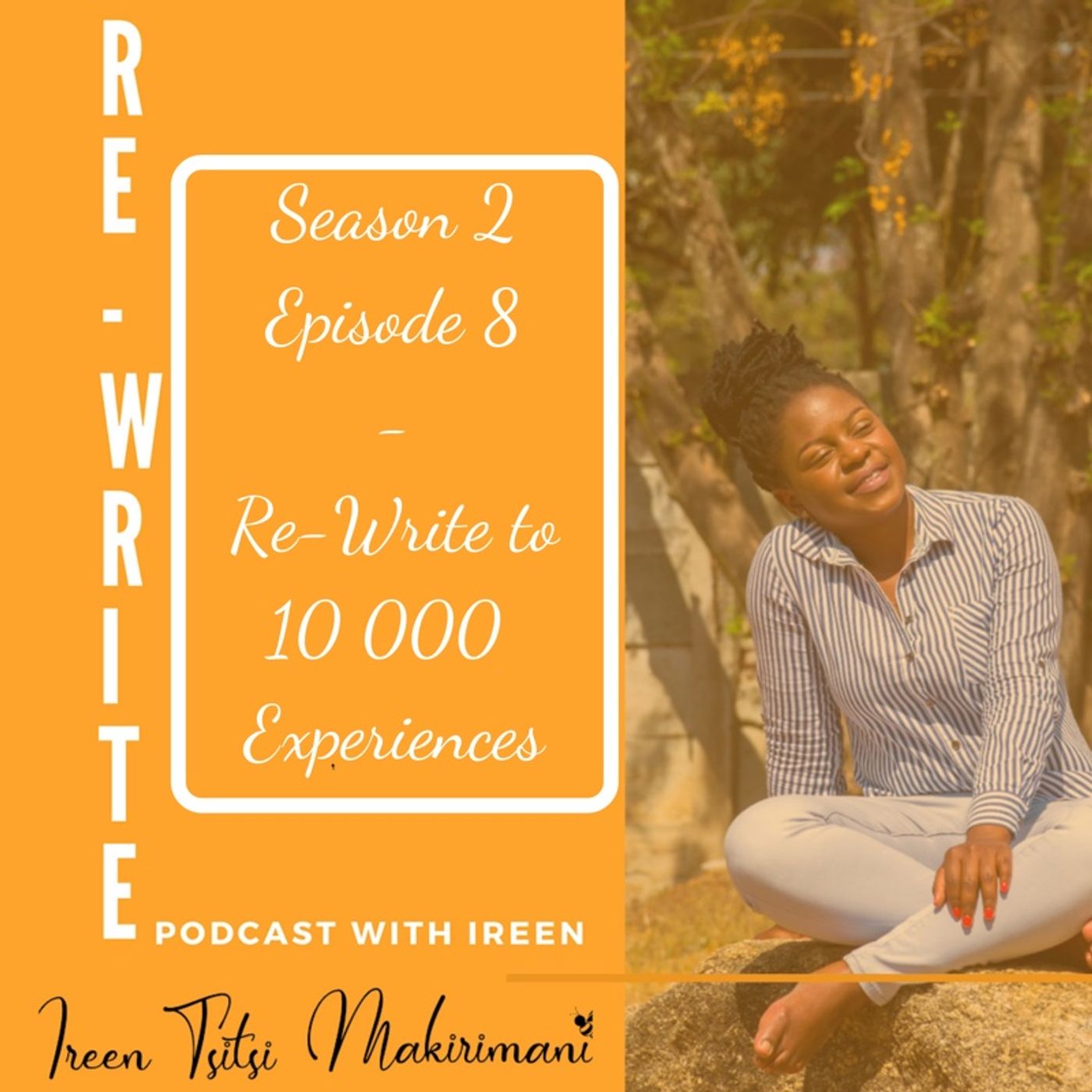 Season 2: Episode 8: Re-Write to 10 000 experiences
