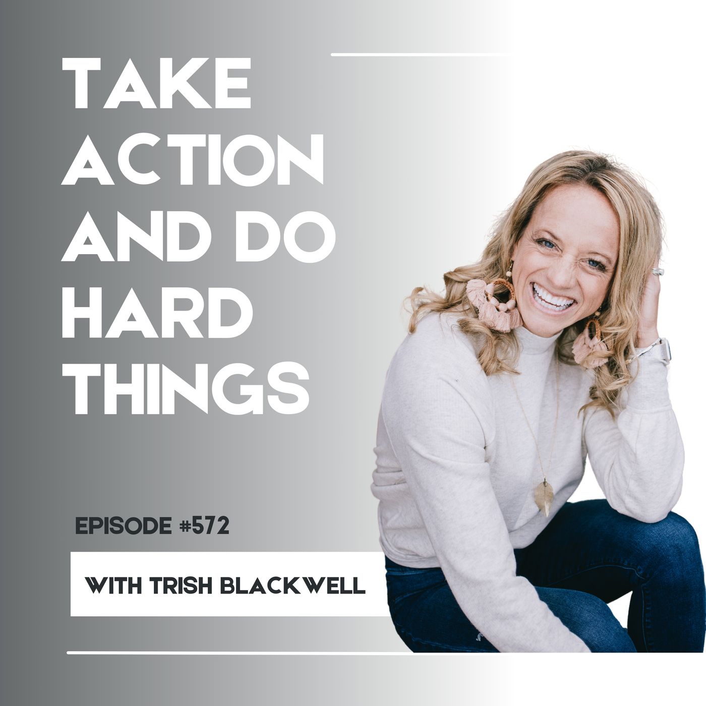 #572: Take Action and Do Hard Things episode artwork